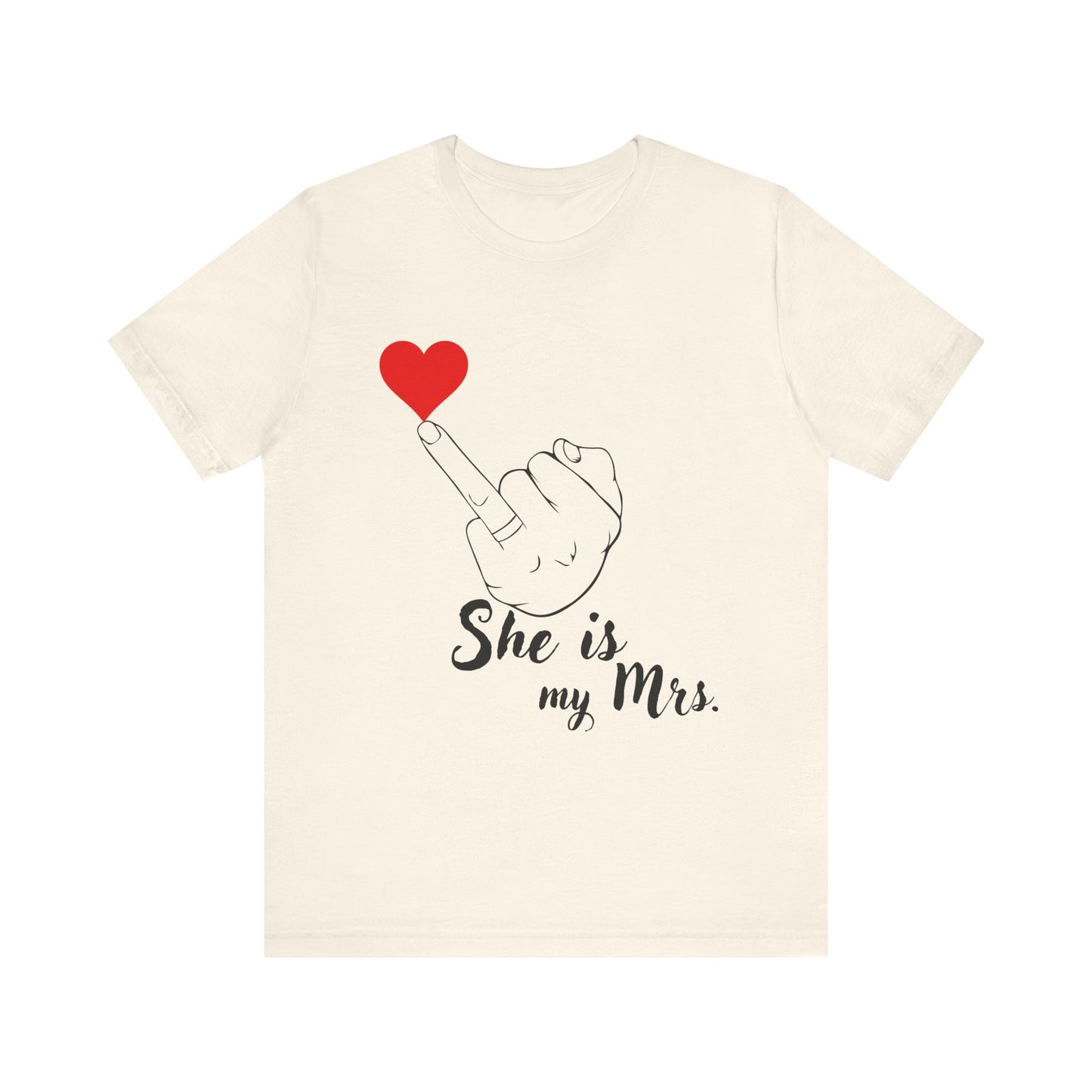 Just Married She is my Mrs. Unisex Jersey Short Sleeve Tee