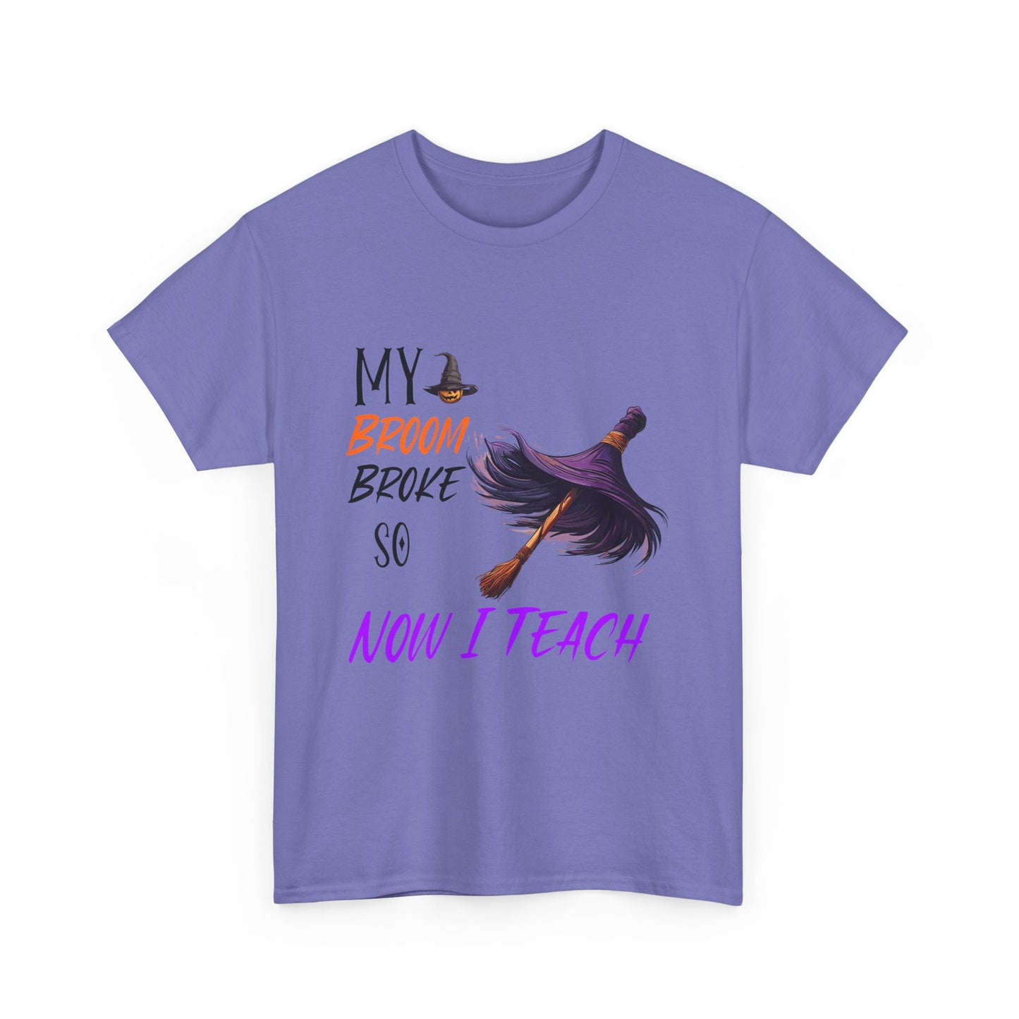 My Broom Broke Unisex Heavy Cotton Tee - Perfect for Halloween School Teacher Shirt