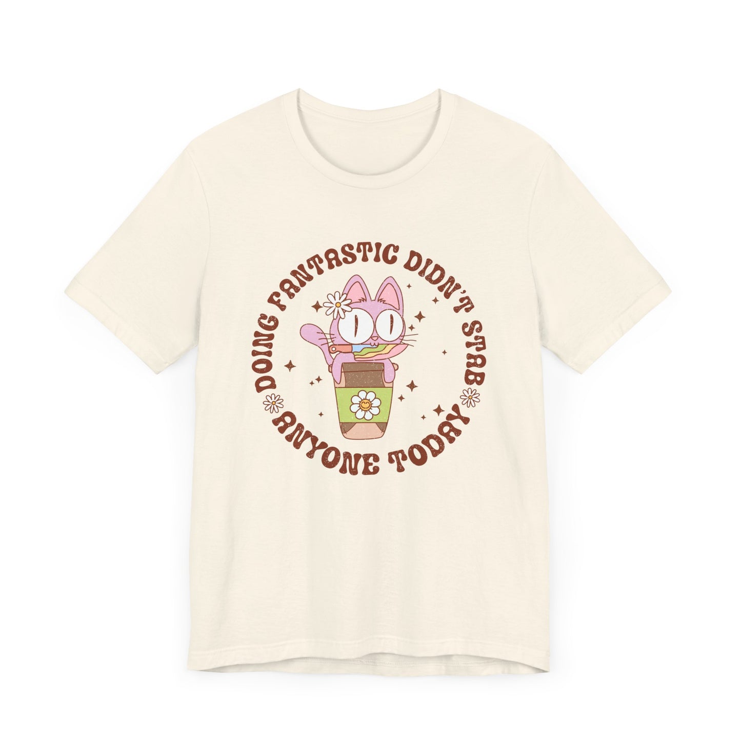 Doing Fantastic! I didn't Stab Anyone Today Unisex Jersey Short Sleeve Tee