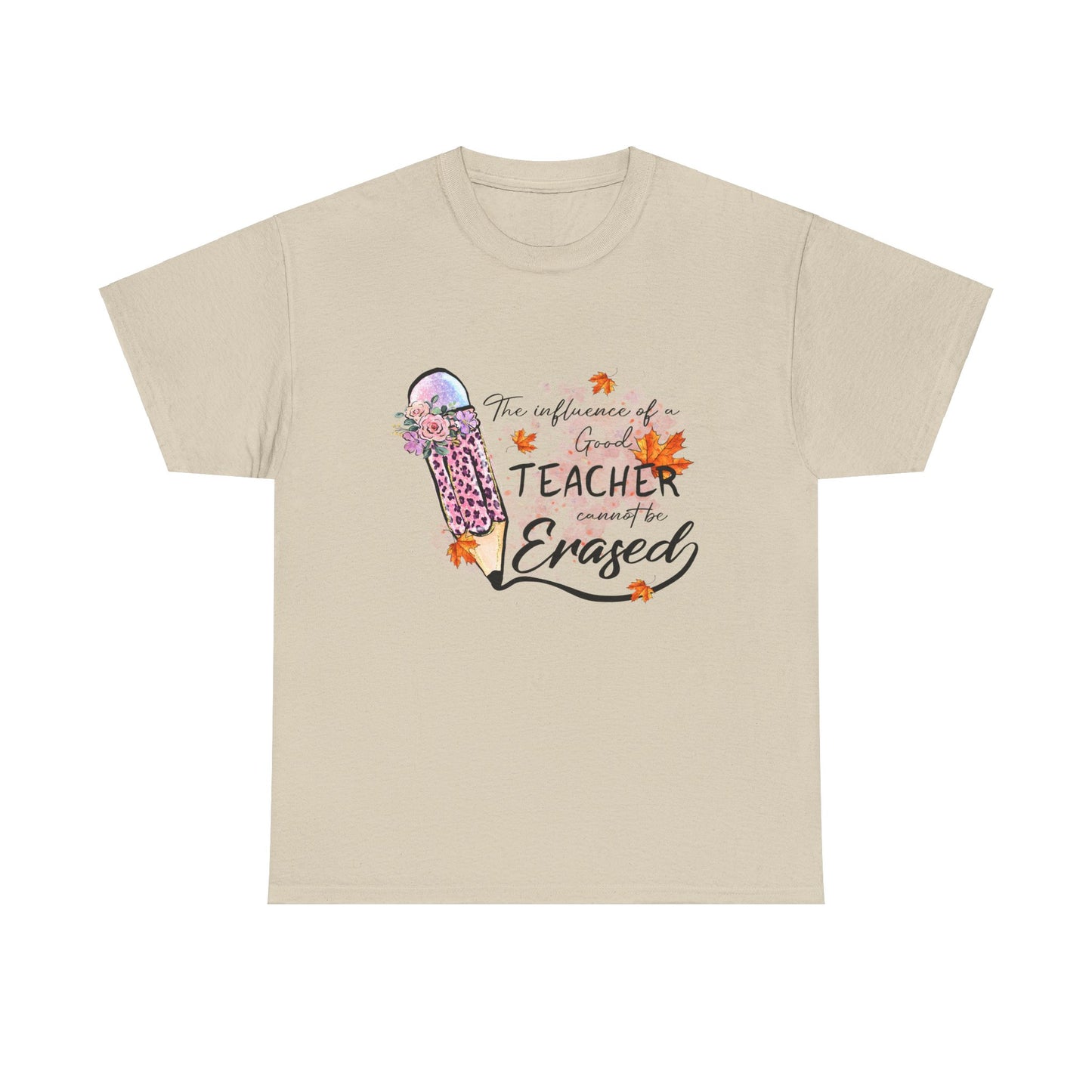 Influence of a Teacher Can Never Be Erased Fall Unisex Heavy Cotton Tee - Perfect Gift for Educators