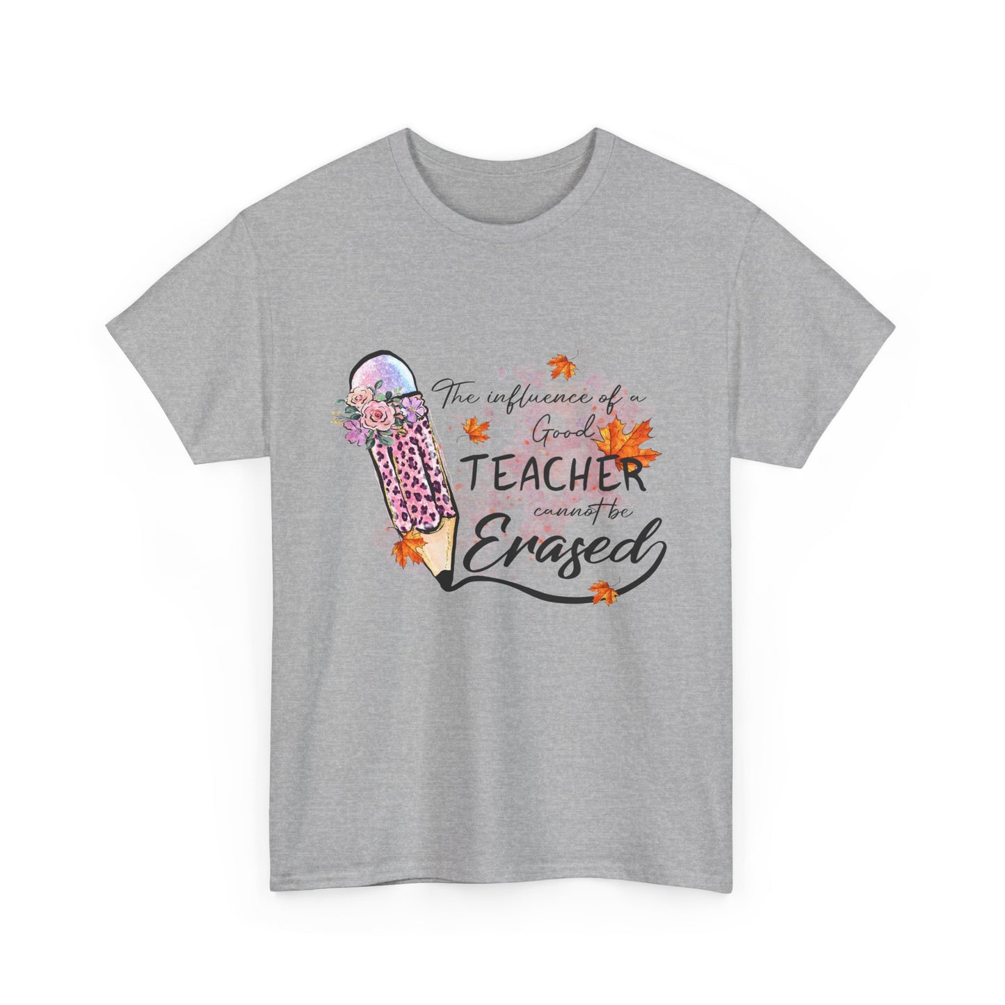 Influence of a Teacher Can Never Be Erased Fall Unisex Heavy Cotton Tee - Perfect Gift for Educators