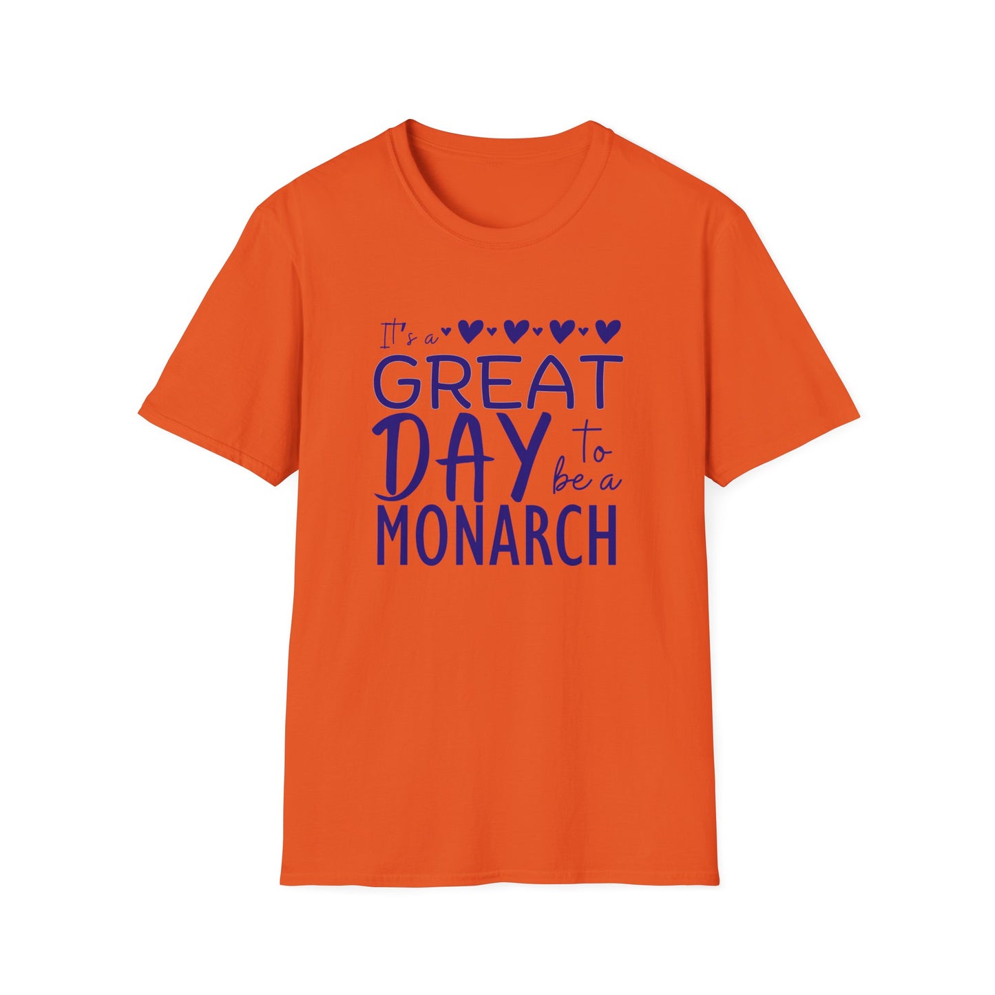"It's a Great Day to Be a Monarch" Blue Lettering Unisex Softstyle T-Shirt - Fun & Cheerful Graphic Tee