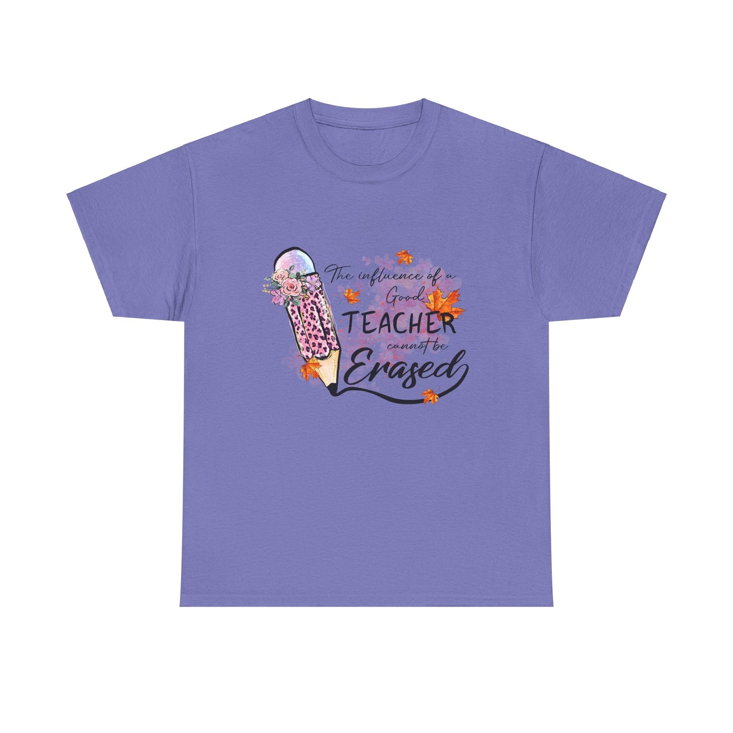 Influence of a Teacher Can Never Be Erased Fall Unisex Heavy Cotton Tee - Perfect Gift for Educators