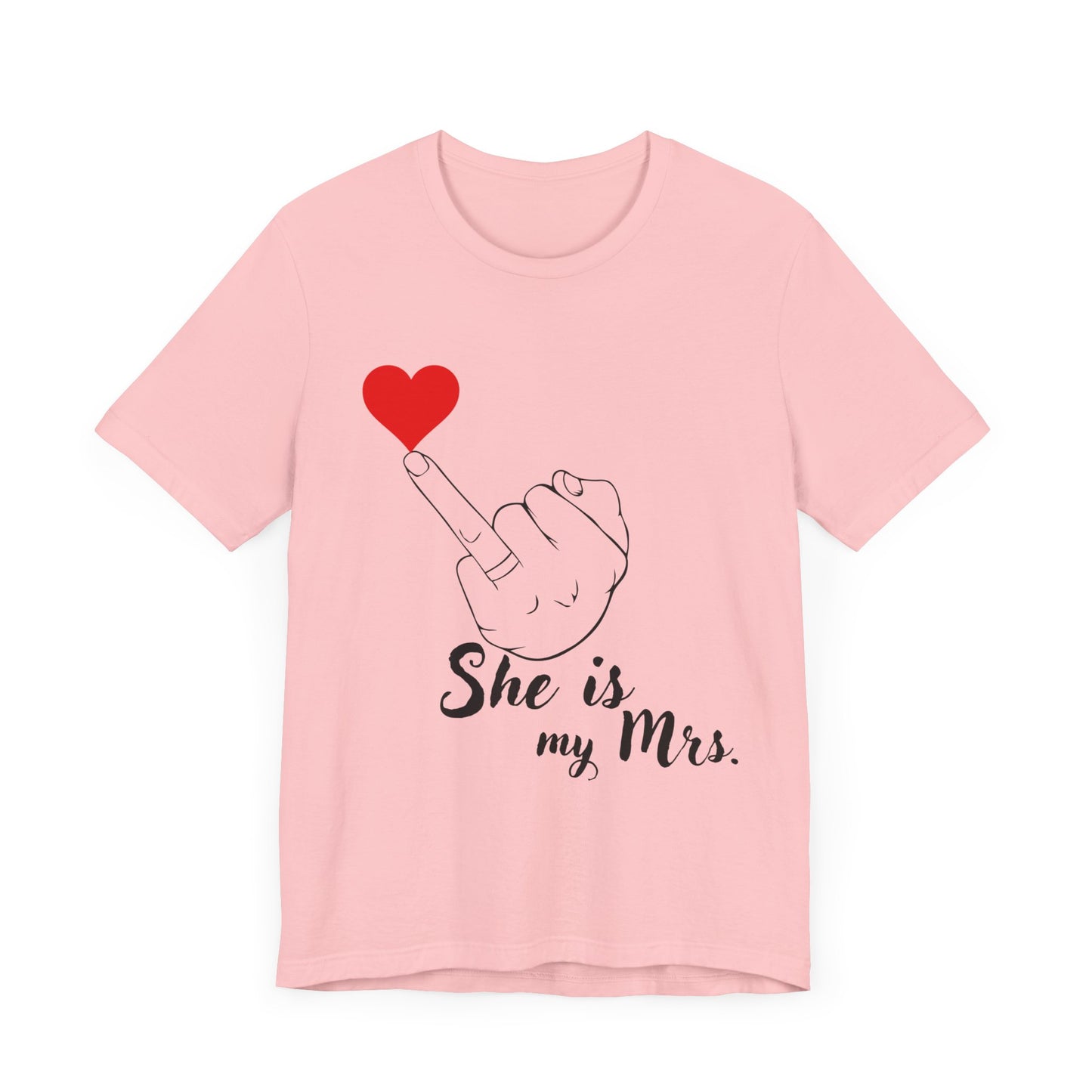 Just Married She is my Mrs. Unisex Jersey Short Sleeve Tee