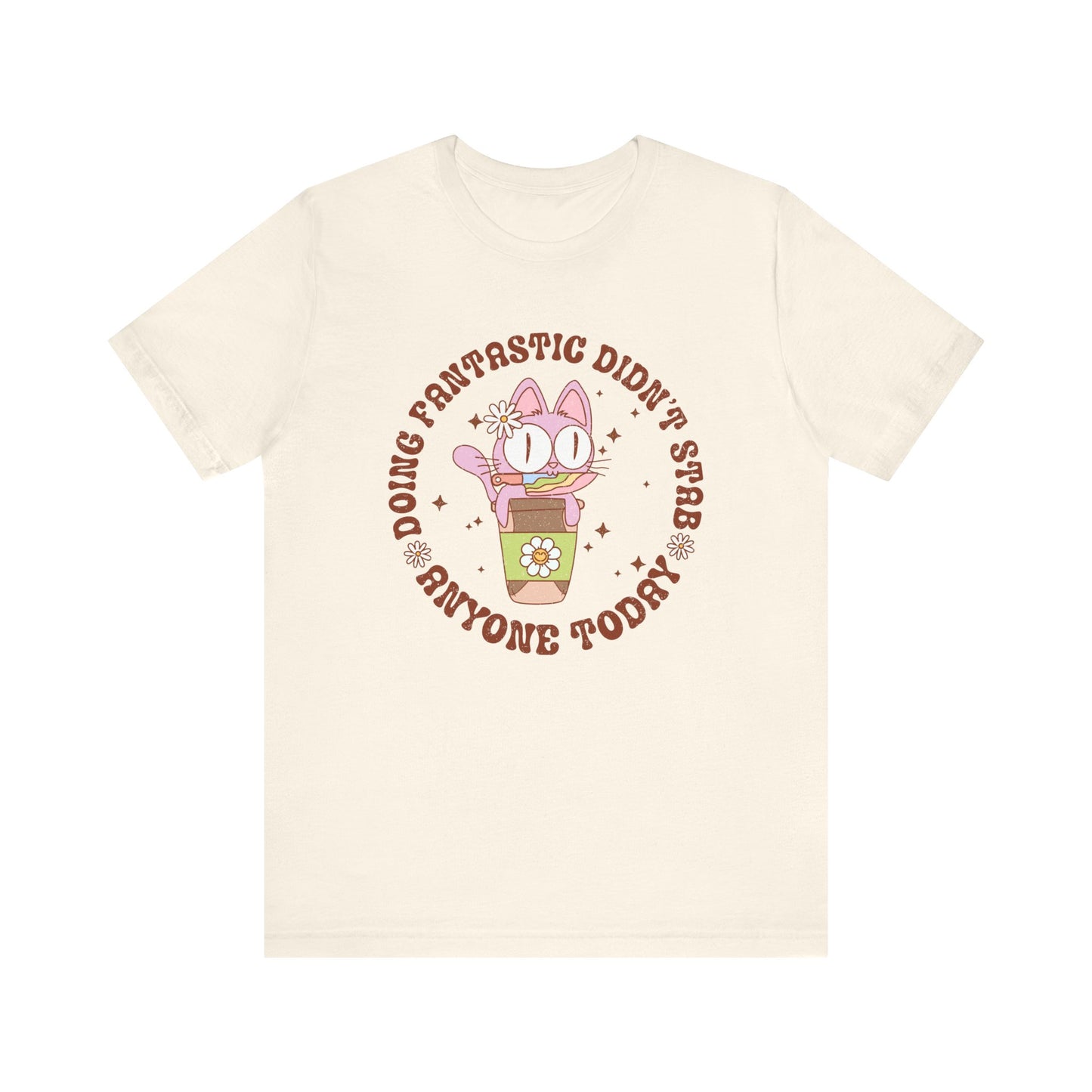 Doing Fantastic! I didn't Stab Anyone Today Unisex Jersey Short Sleeve Tee