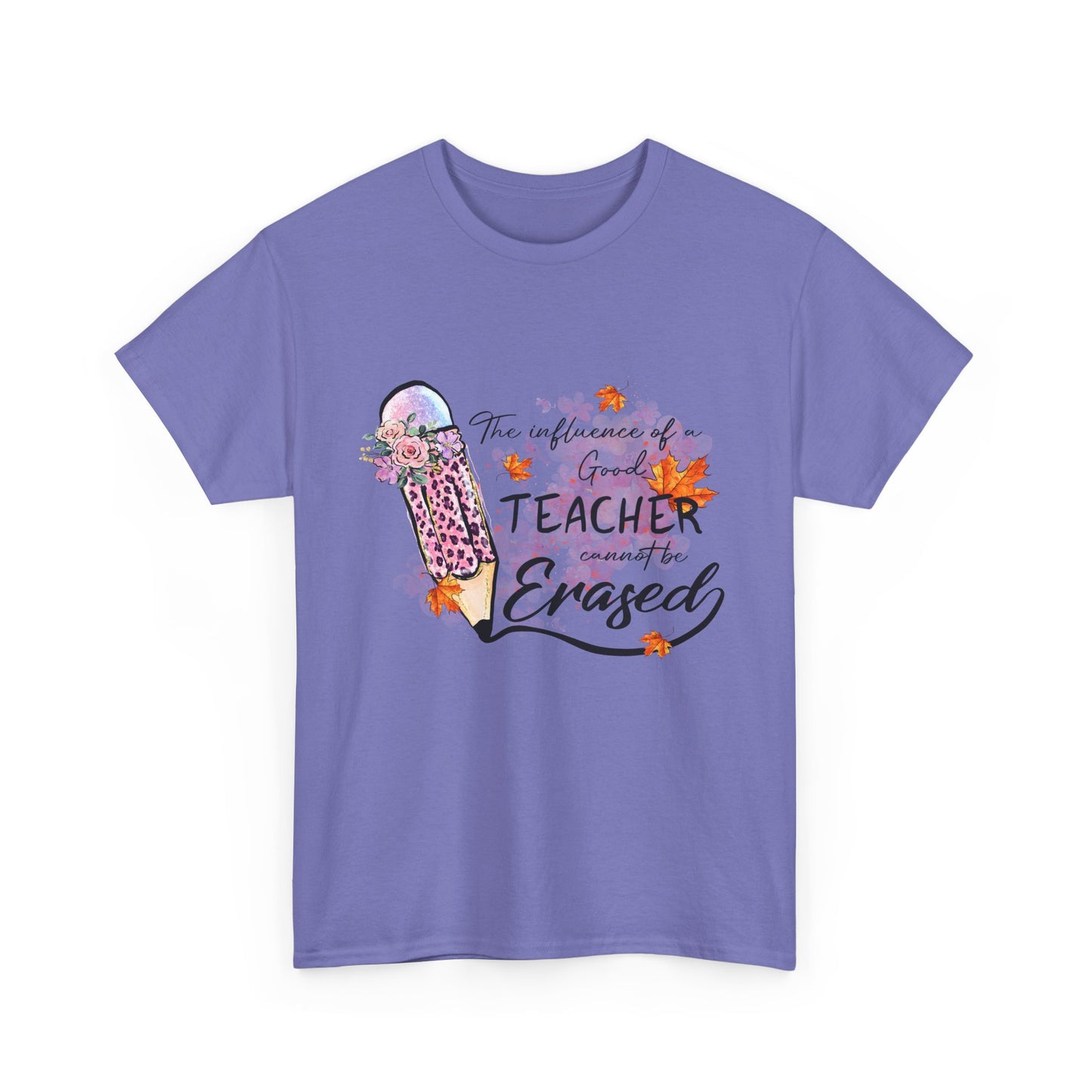 Influence of a Teacher Can Never Be Erased Fall Unisex Heavy Cotton Tee - Perfect Gift for Educators