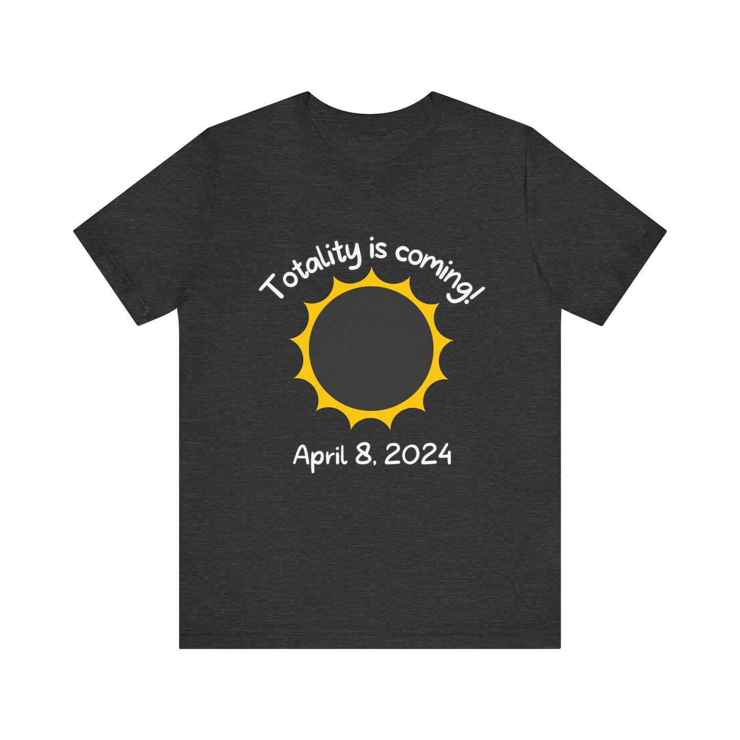Totality is COMING Unisex Jersey Short Sleeve Tee