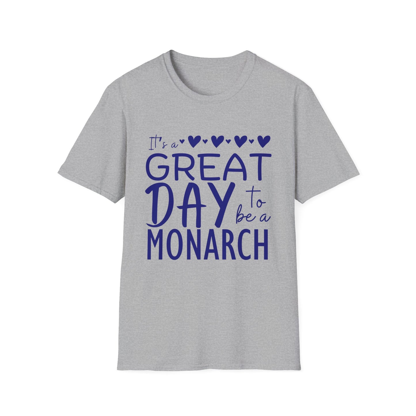 "It's a Great Day to Be a Monarch" Blue Lettering Unisex Softstyle T-Shirt - Fun & Cheerful Graphic Tee