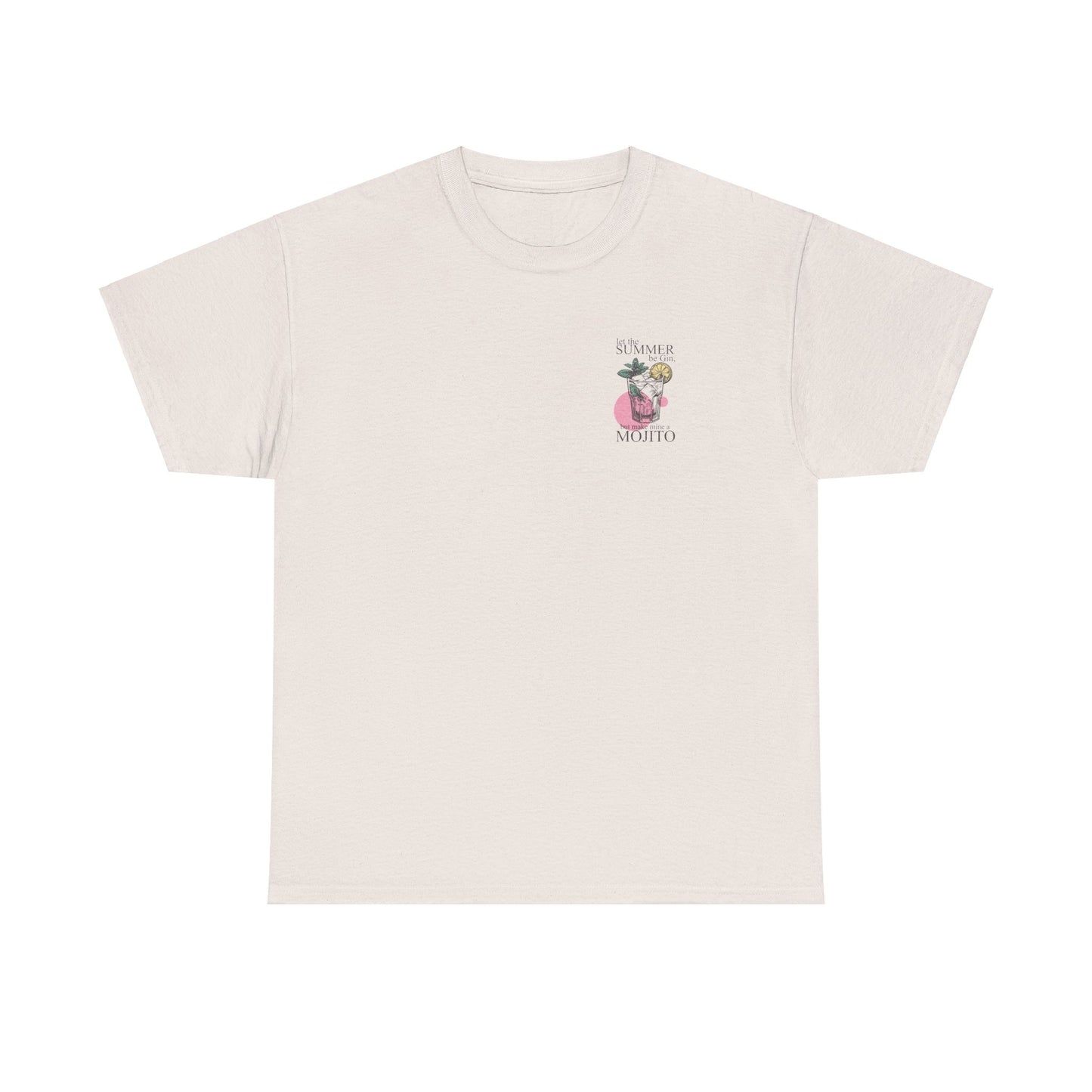 Let the Summer be Gin, But Make Mine A Mojito Unisex Heavy Cotton Tee