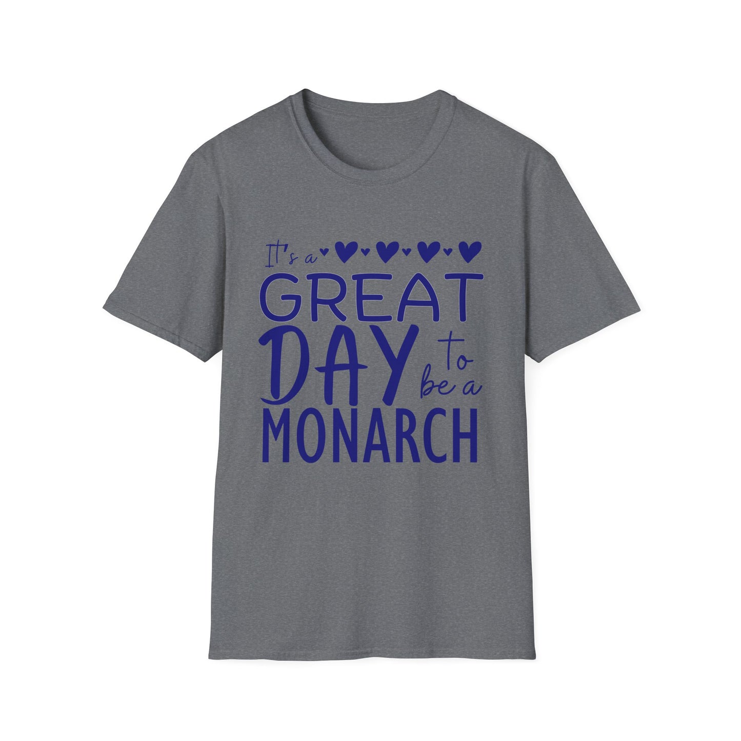 "It's a Great Day to Be a Monarch" Blue Lettering Unisex Softstyle T-Shirt - Fun & Cheerful Graphic Tee