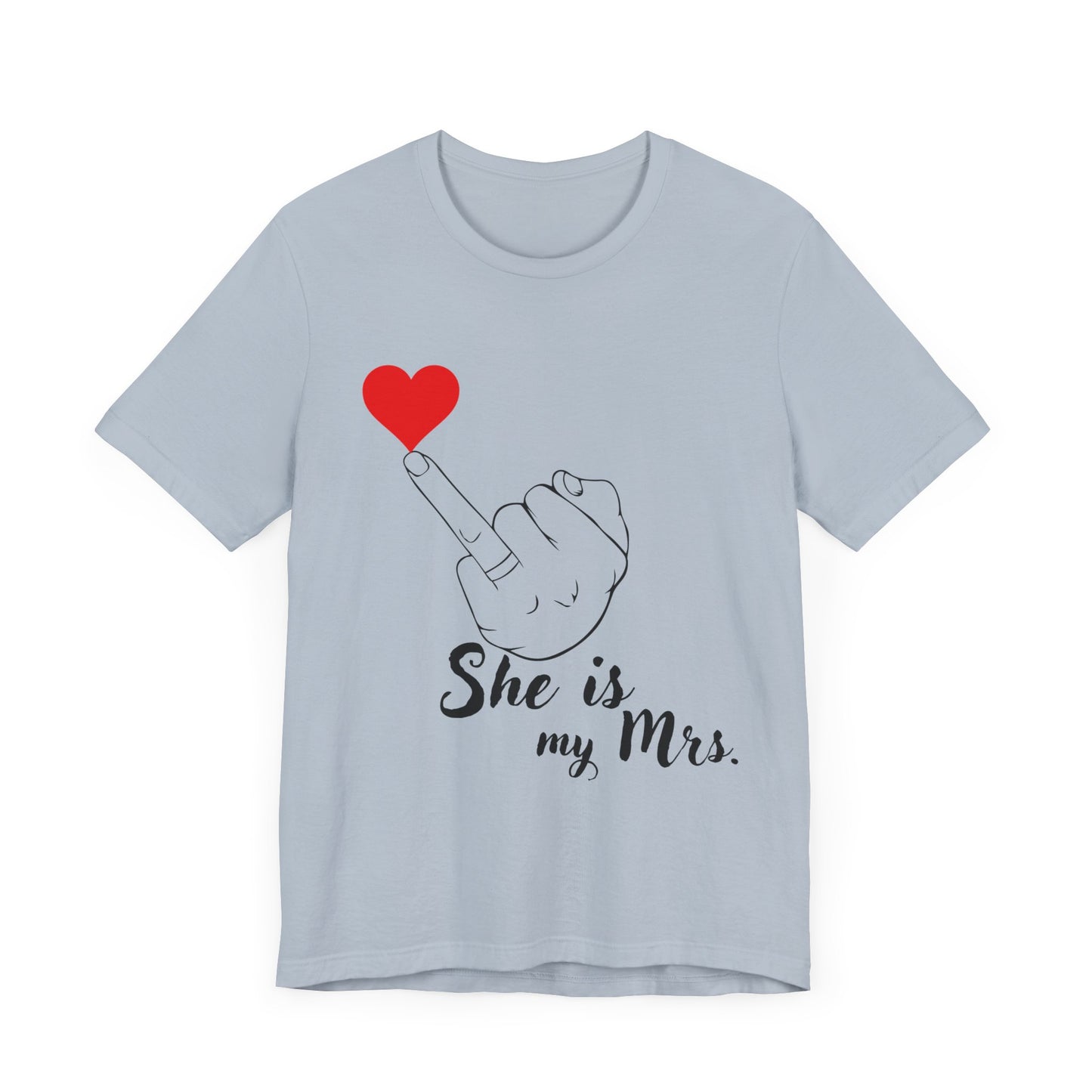 Just Married She is my Mrs. Unisex Jersey Short Sleeve Tee
