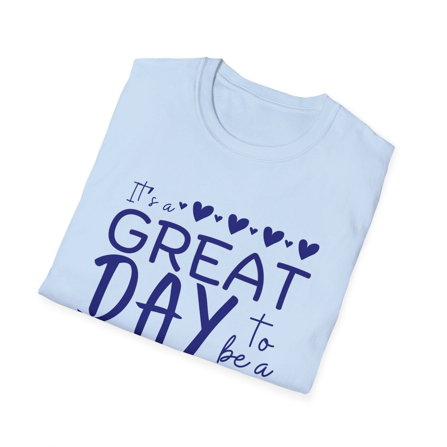 "It's a Great Day to Be a Monarch" Blue Lettering Unisex Softstyle T-Shirt - Fun & Cheerful Graphic Tee