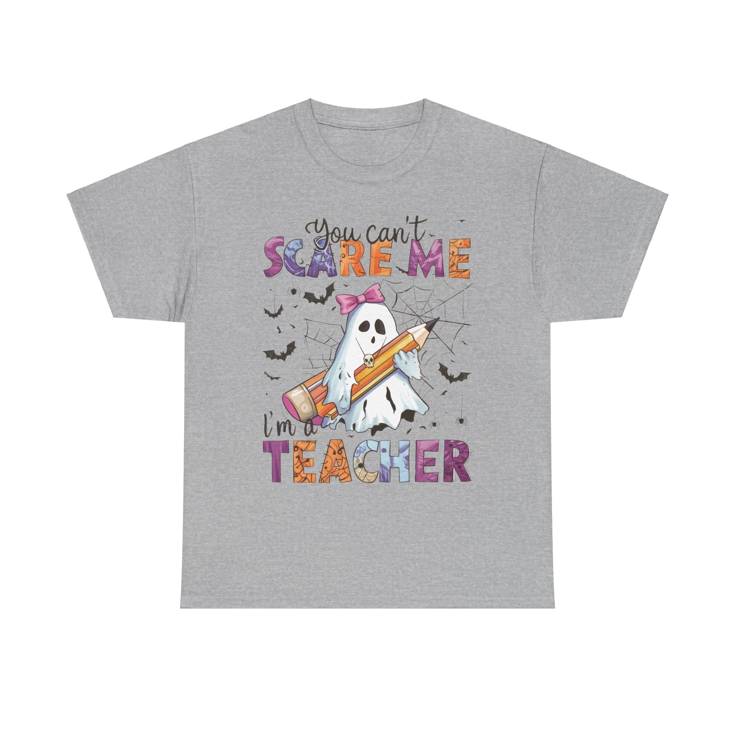 Halloween Schook Teacher Tee - "You Can't Scare Me I'm a Teacher"