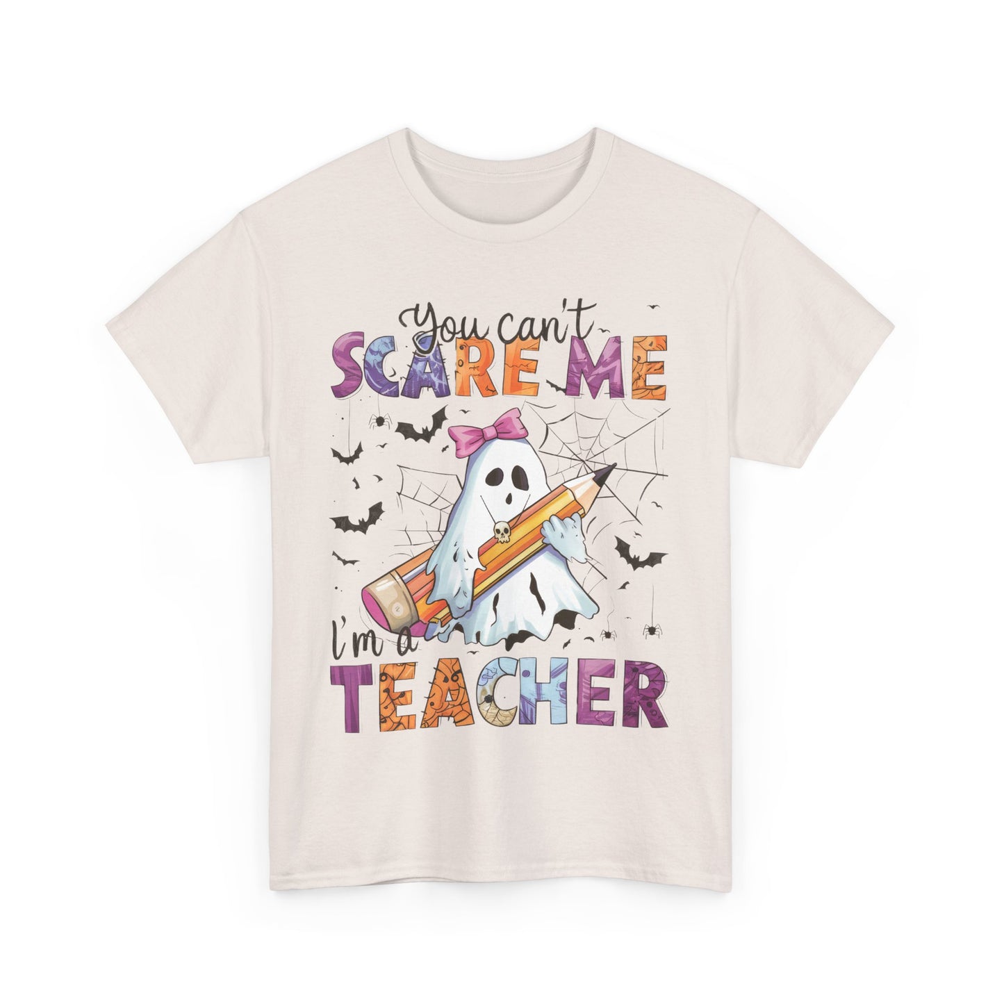 Halloween Schook Teacher Tee - "You Can't Scare Me I'm a Teacher"
