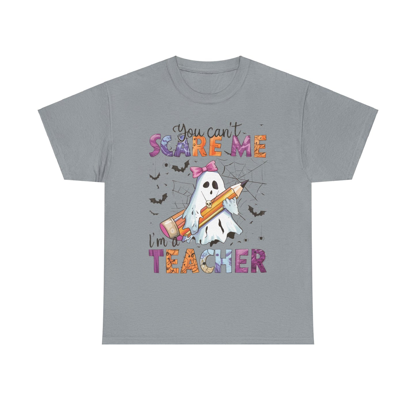 Halloween Schook Teacher Tee - "You Can't Scare Me I'm a Teacher"