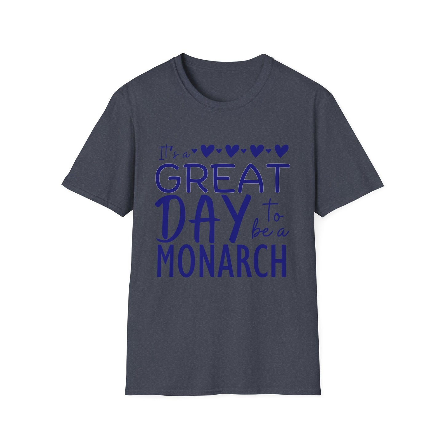 "It's a Great Day to Be a Monarch" Blue Lettering Unisex Softstyle T-Shirt - Fun & Cheerful Graphic Tee
