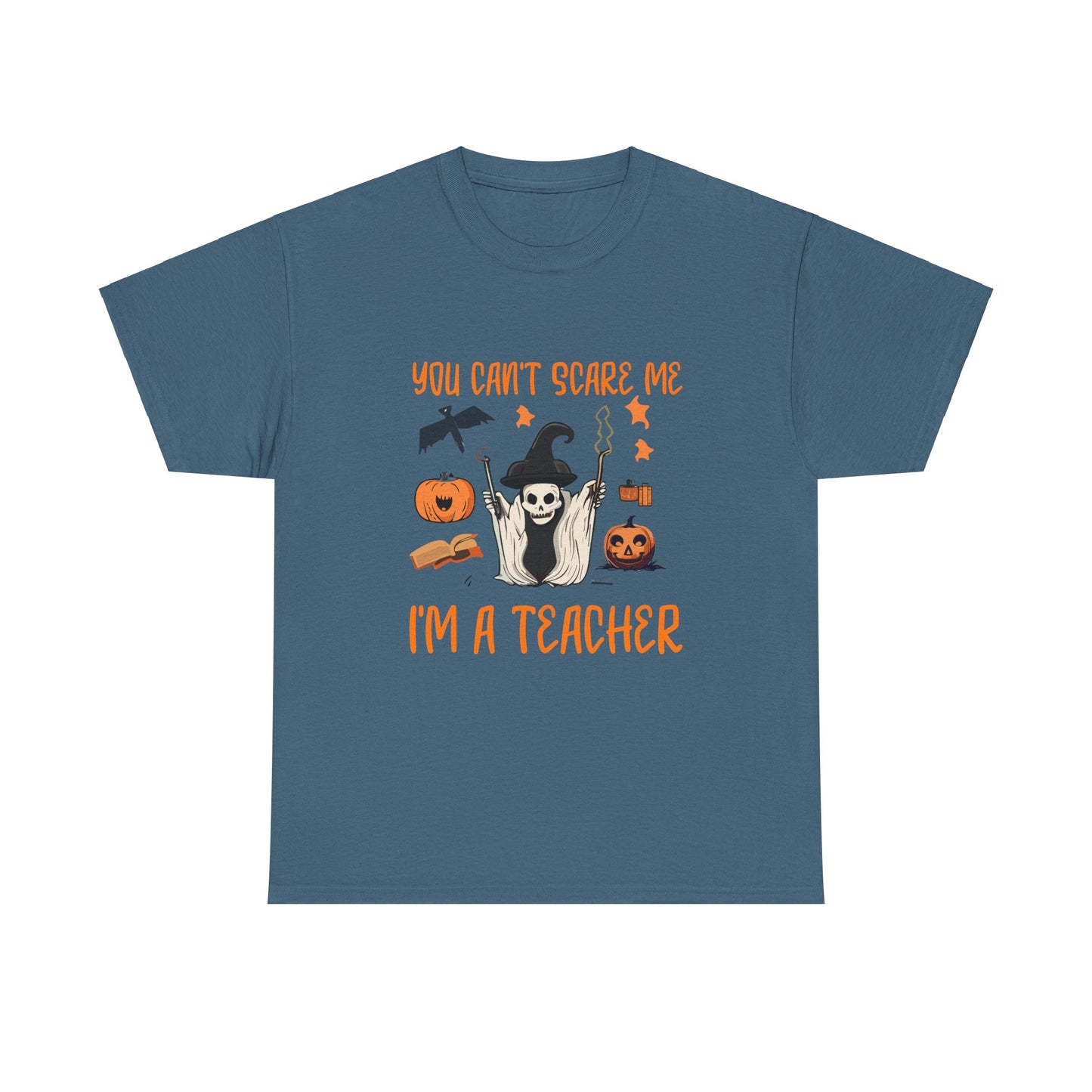 Halloween Teacher Tee - "You Can't Scare Me, I'm a Teacher" - Halloween School Teacher Unisex Heavy Cotton T-Shirt