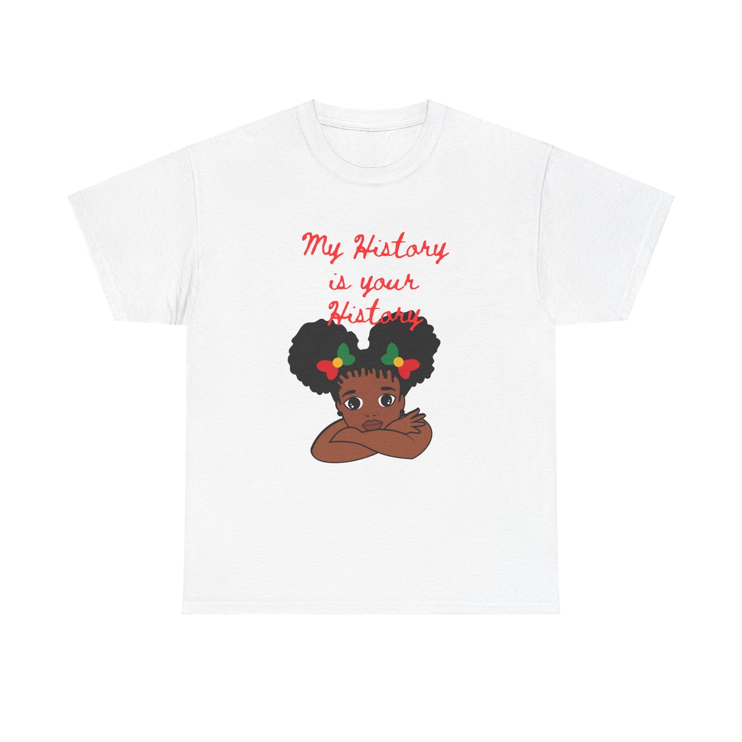 My History is Your History Unisex Heavy Cotton Tee
