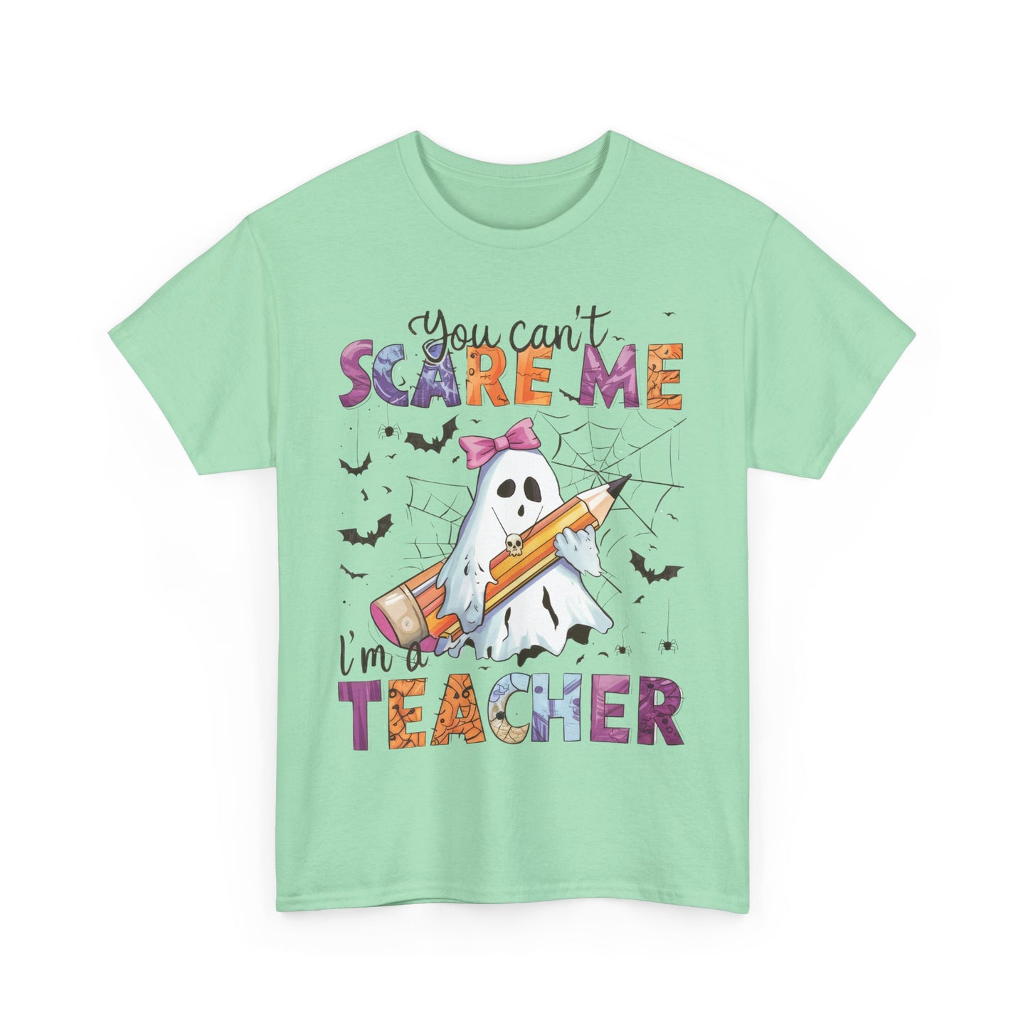 Halloween Schook Teacher Tee - "You Can't Scare Me I'm a Teacher"