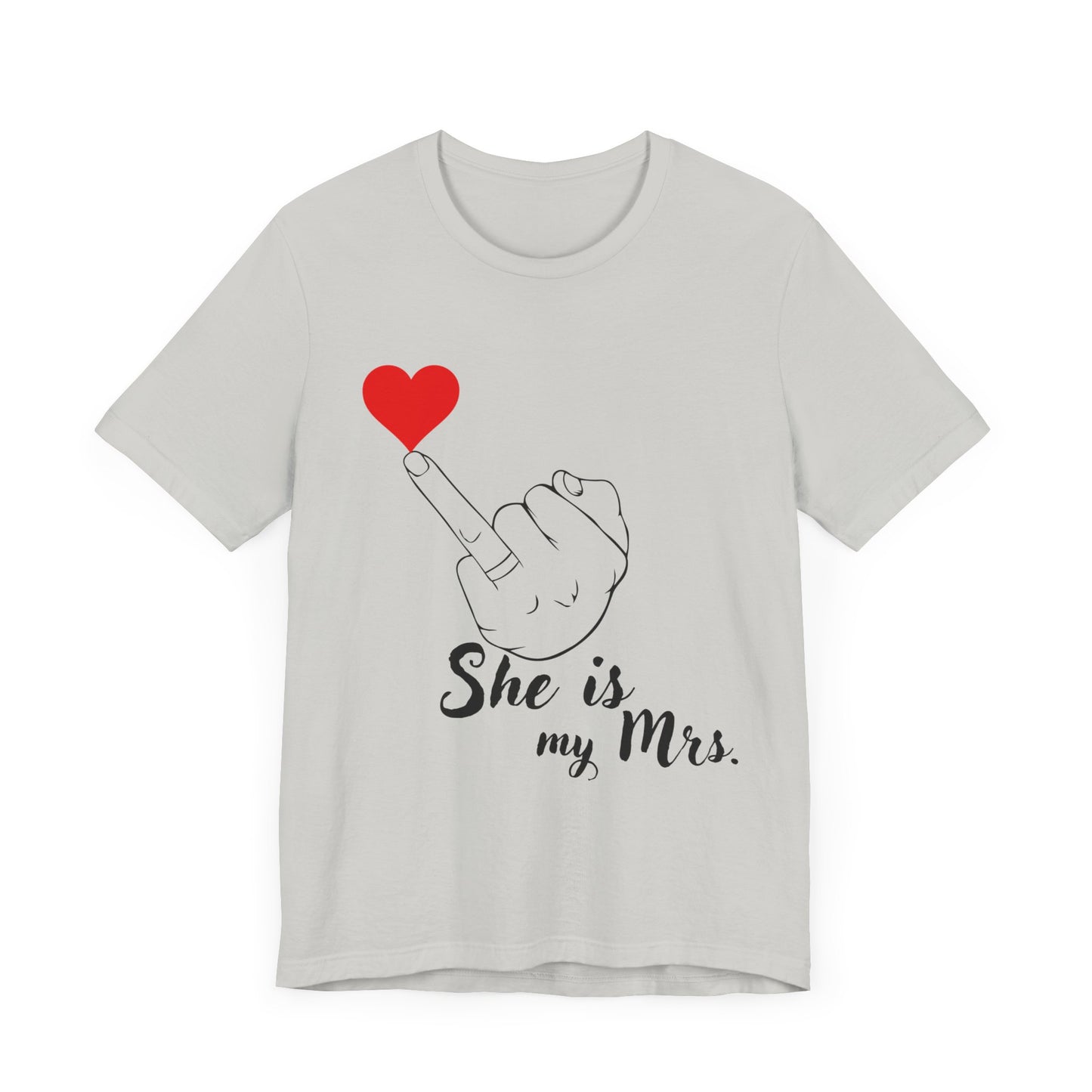 Just Married She is my Mrs. Unisex Jersey Short Sleeve Tee