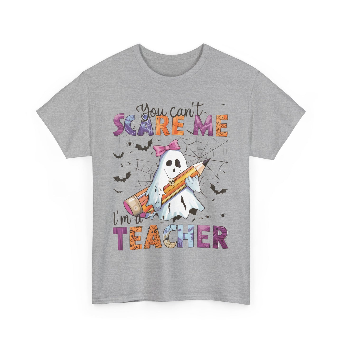 Halloween Schook Teacher Tee - "You Can't Scare Me I'm a Teacher"