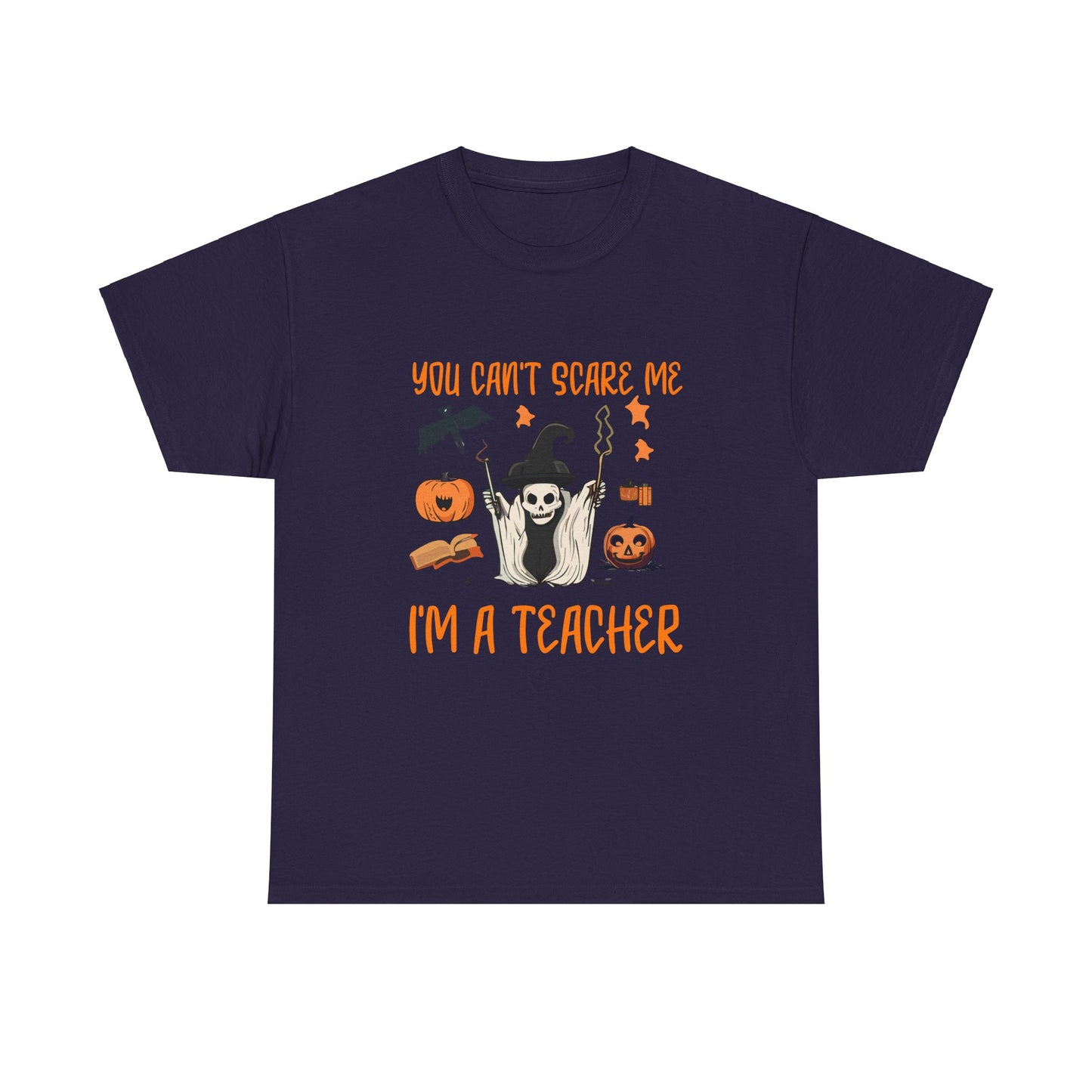 Halloween Teacher Tee - "You Can't Scare Me, I'm a Teacher" - Halloween School Teacher Unisex Heavy Cotton T-Shirt