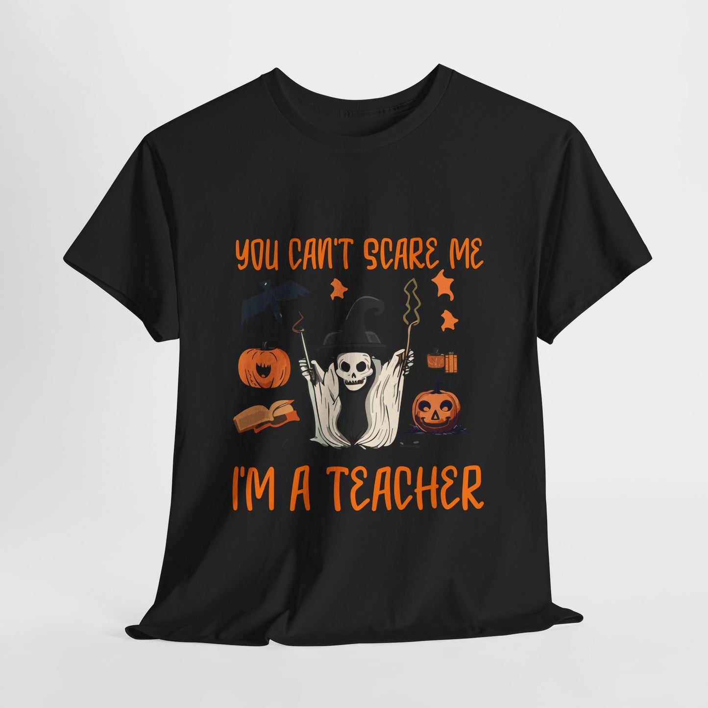 Halloween Teacher Tee - "You Can't Scare Me, I'm a Teacher" - Halloween School Teacher Unisex Heavy Cotton T-Shirt