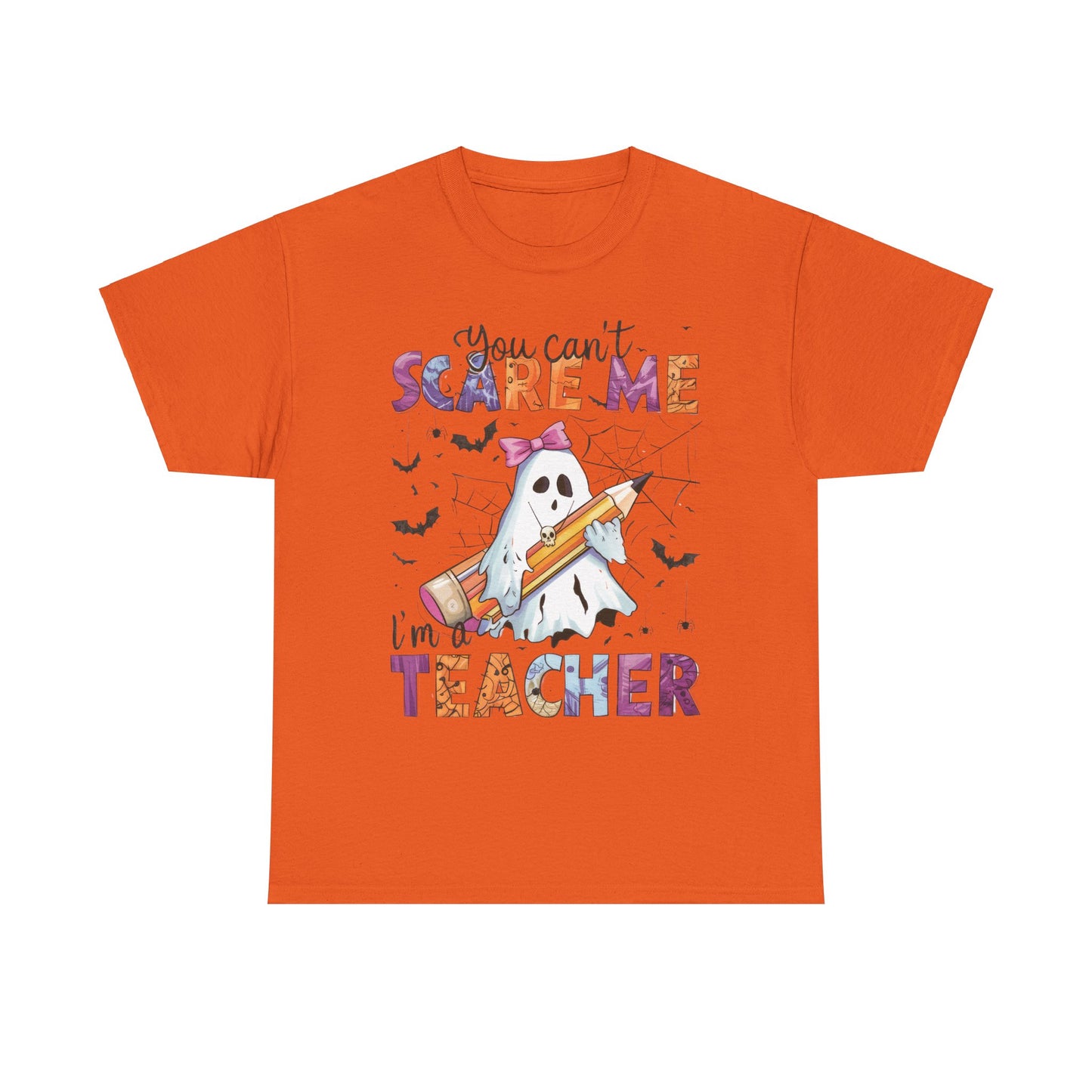Halloween Schook Teacher Tee - "You Can't Scare Me I'm a Teacher"