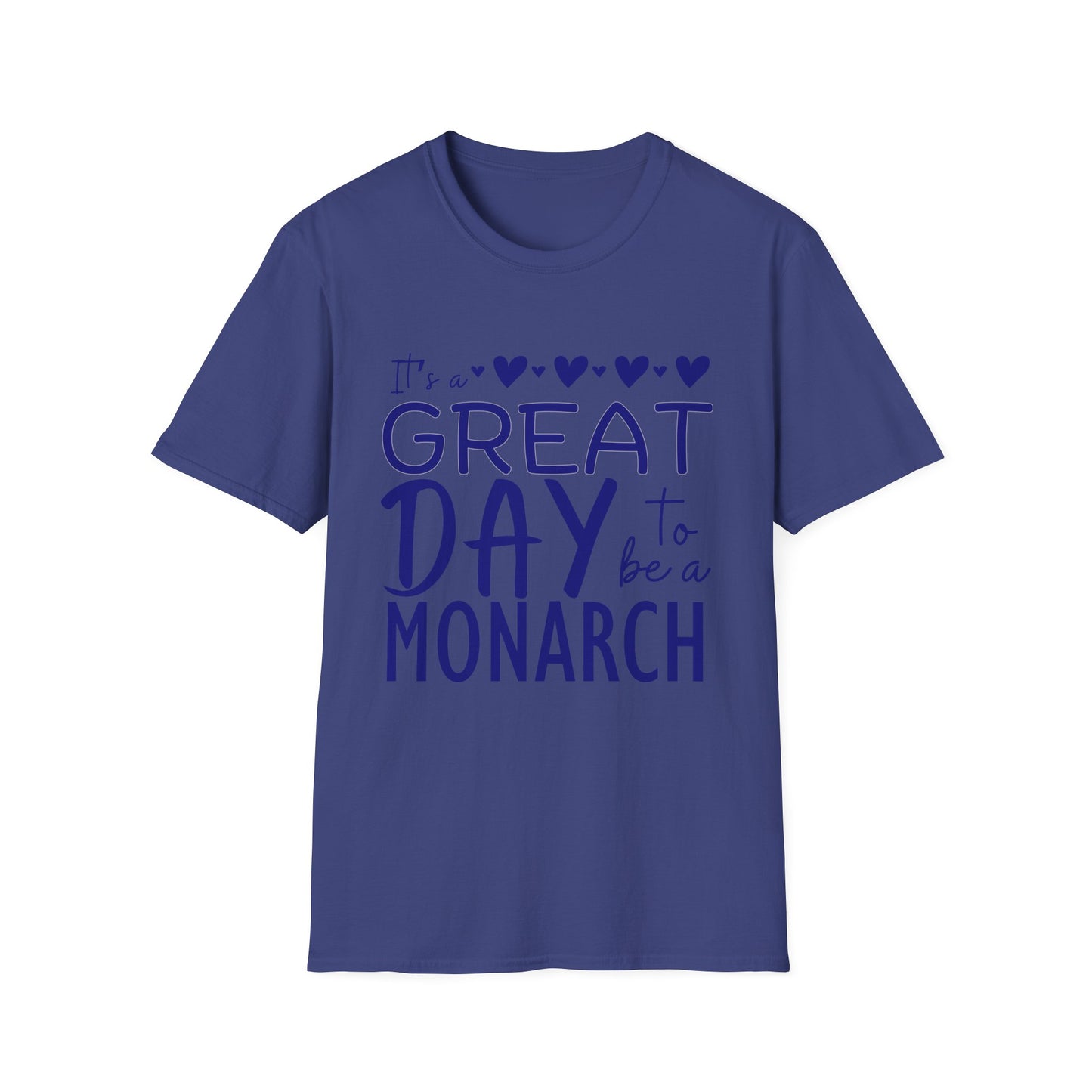 "It's a Great Day to Be a Monarch" Blue Lettering Unisex Softstyle T-Shirt - Fun & Cheerful Graphic Tee