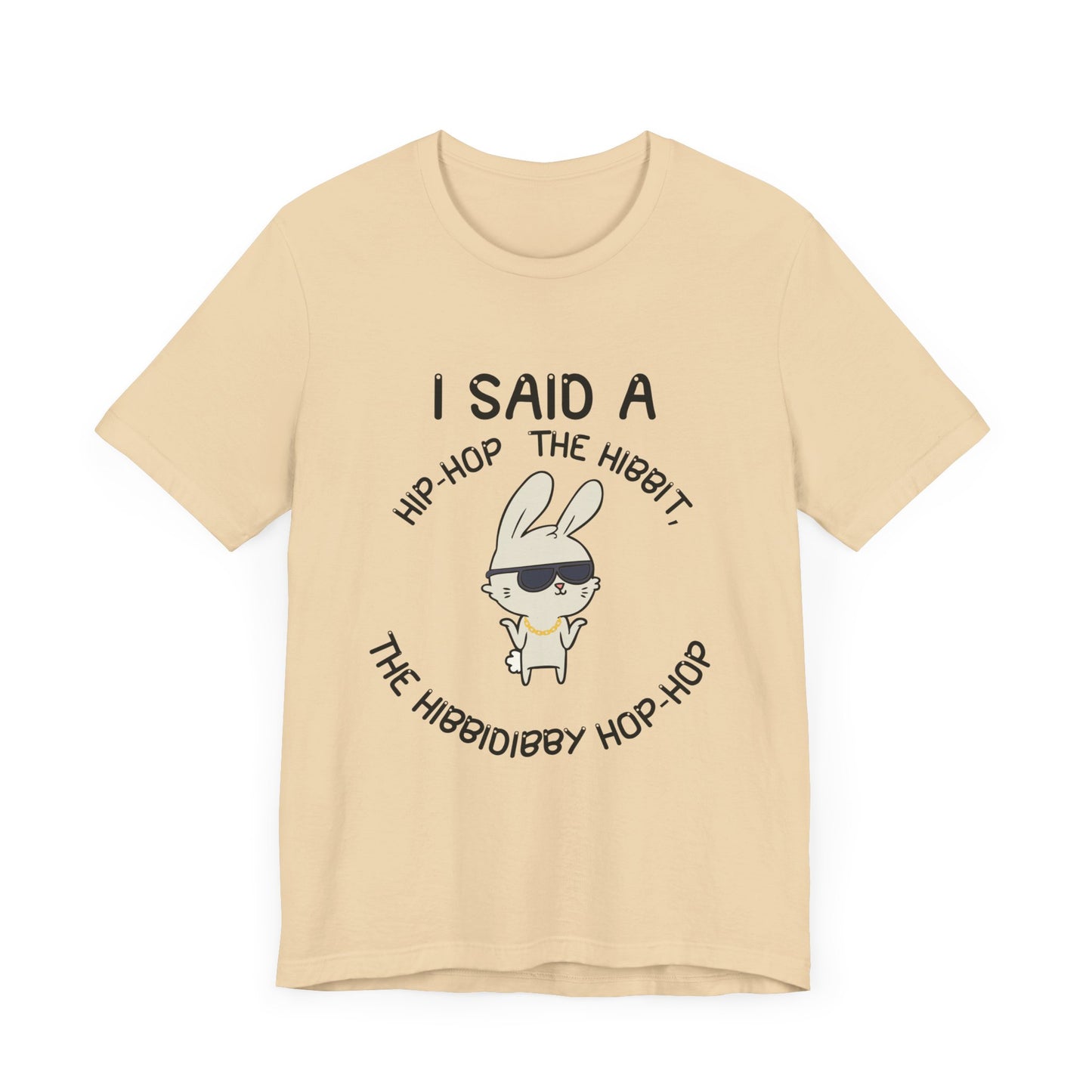 I Said a Hip Hop Unisex Jersey Short Sleeve Tee