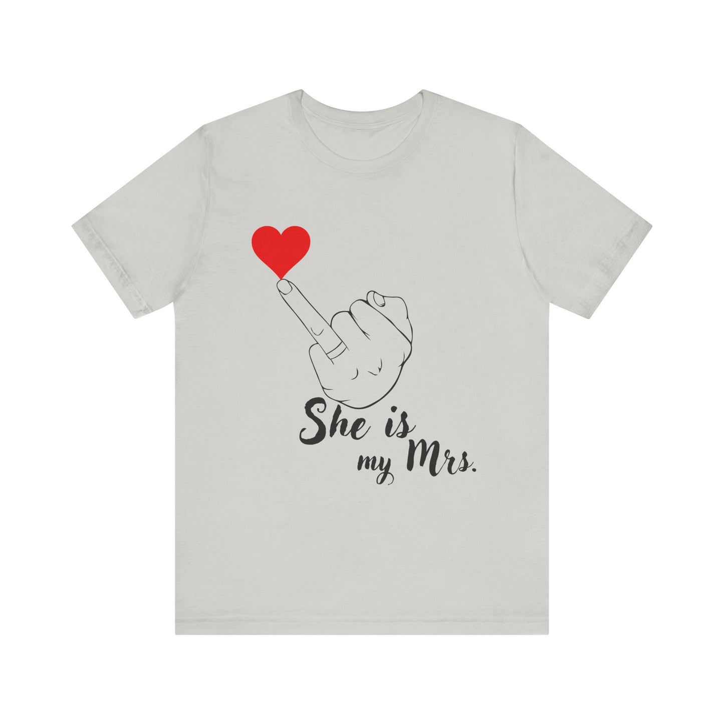 Just Married She is my Mrs. Unisex Jersey Short Sleeve Tee