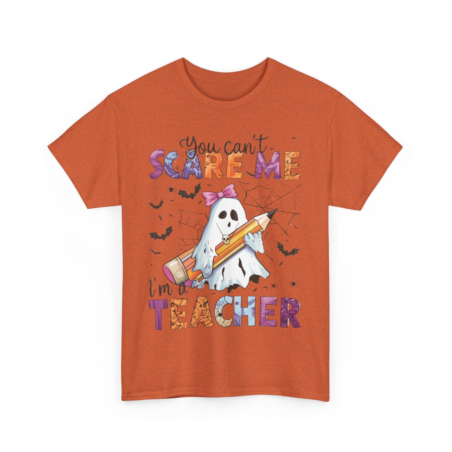 Halloween Schook Teacher Tee - "You Can't Scare Me I'm a Teacher"