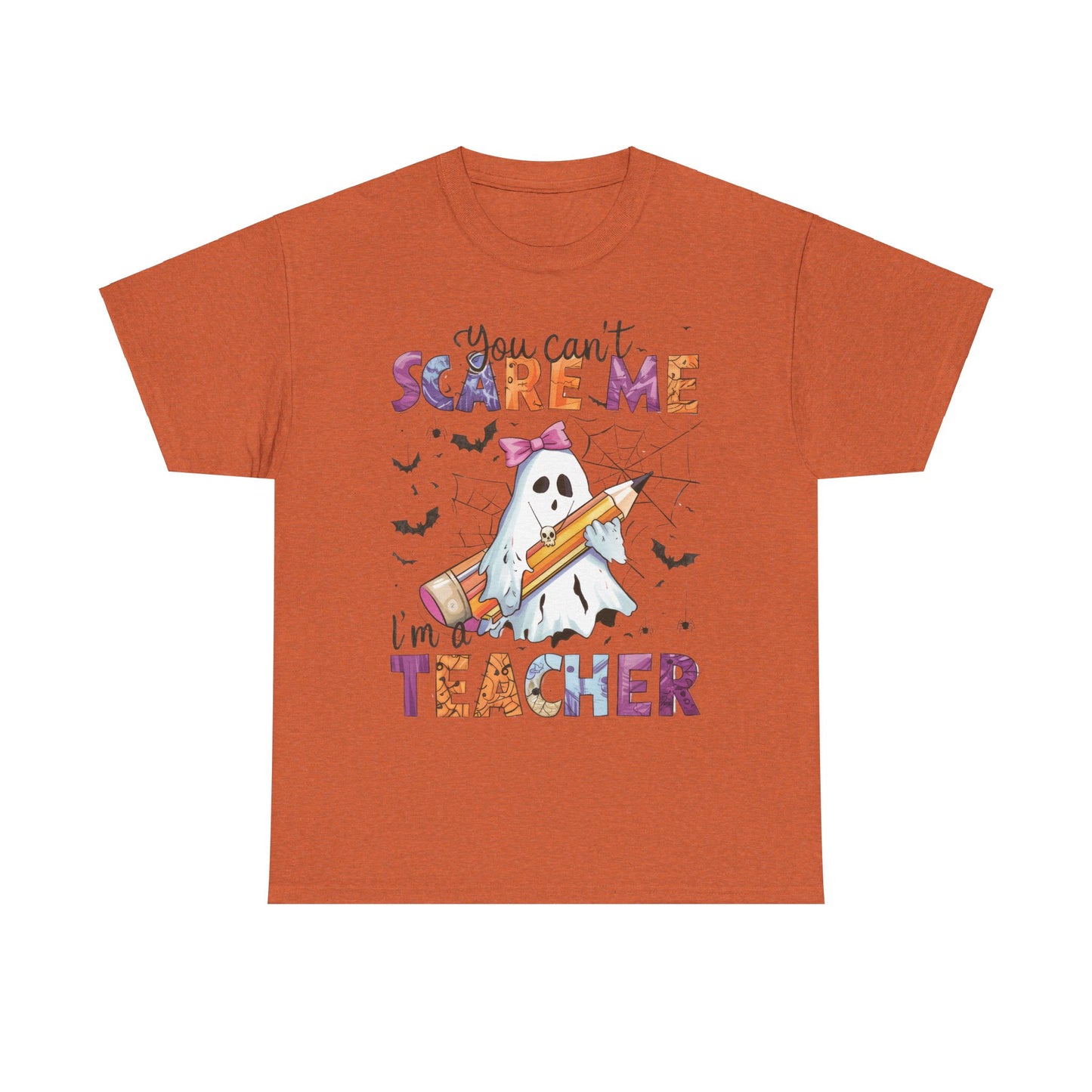 Halloween Schook Teacher Tee - "You Can't Scare Me I'm a Teacher"