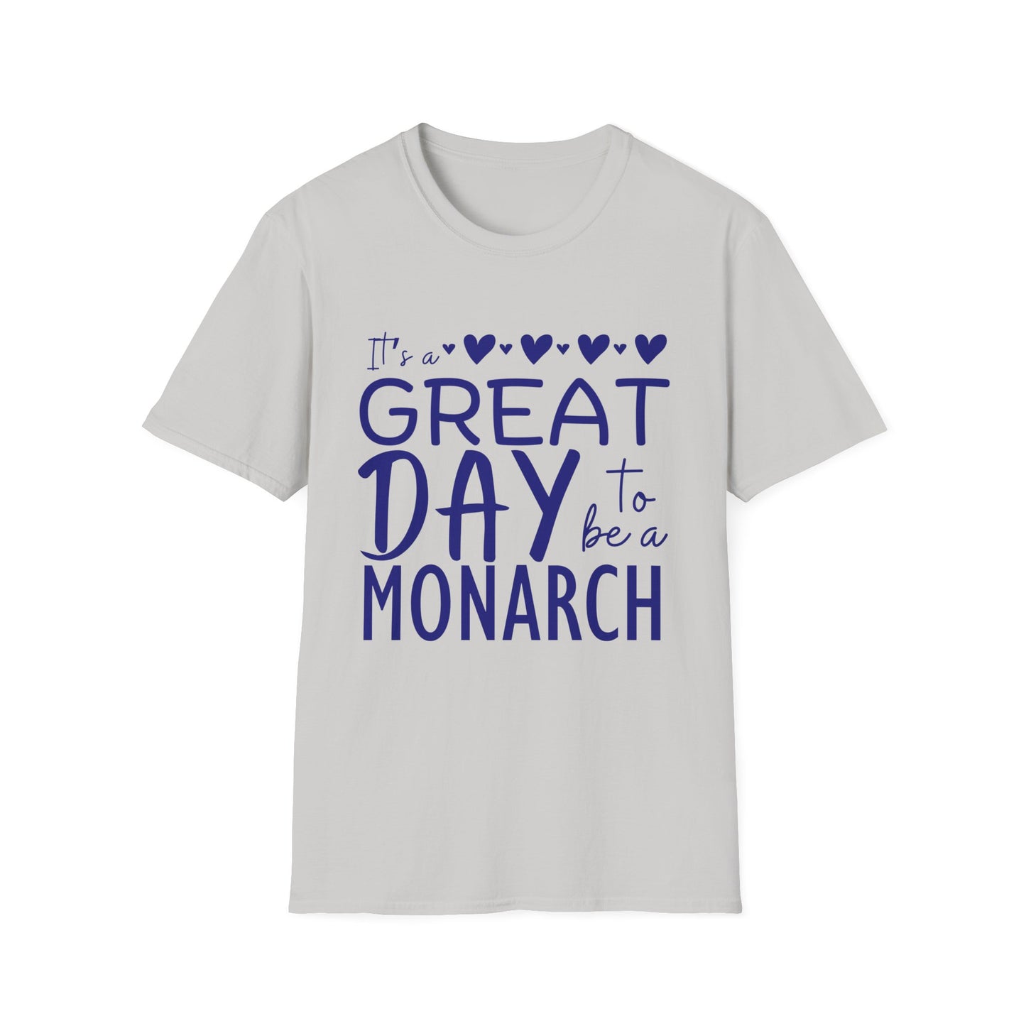 "It's a Great Day to Be a Monarch" Blue Lettering Unisex Softstyle T-Shirt - Fun & Cheerful Graphic Tee