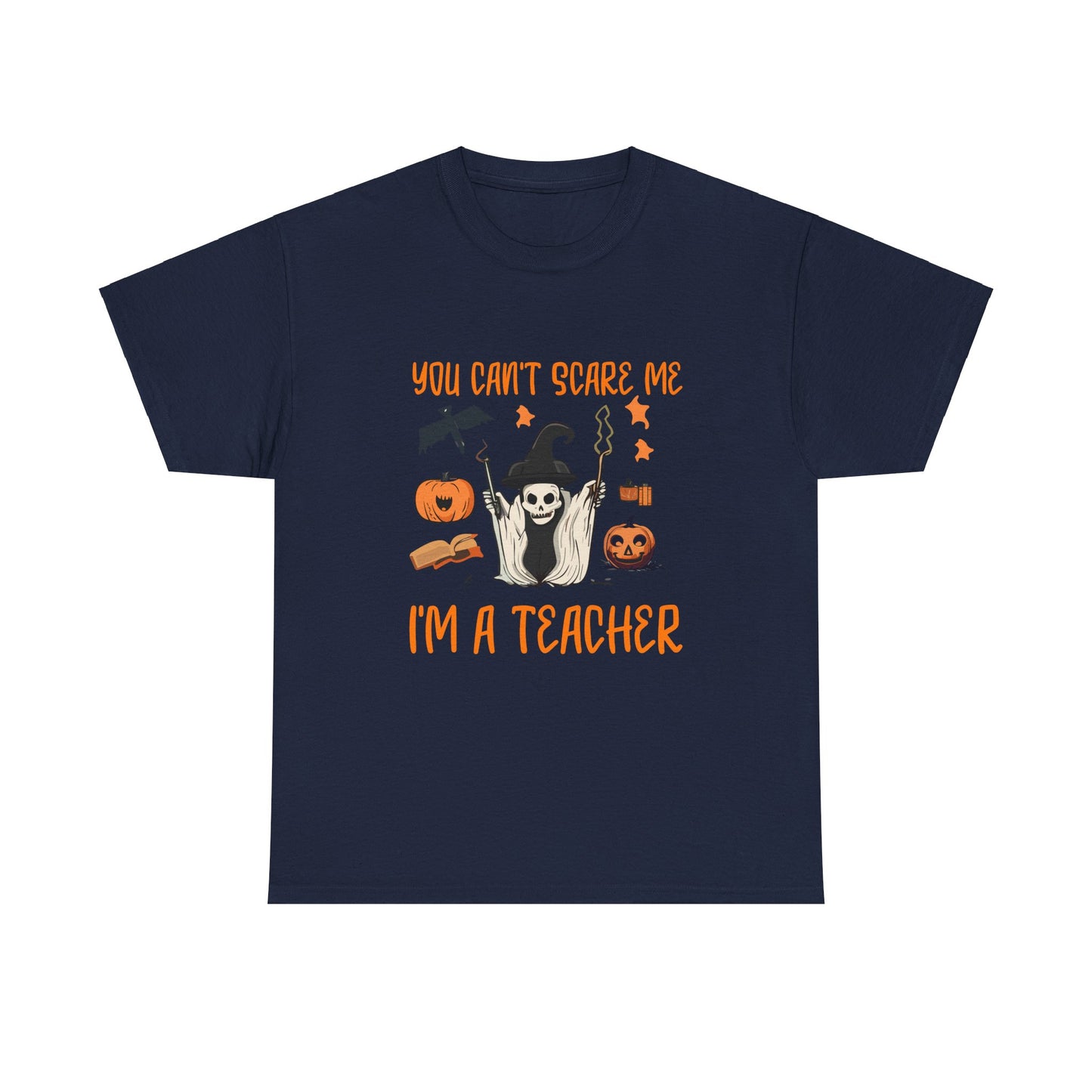 Halloween Teacher Tee - "You Can't Scare Me, I'm a Teacher" - Halloween School Teacher Unisex Heavy Cotton T-Shirt