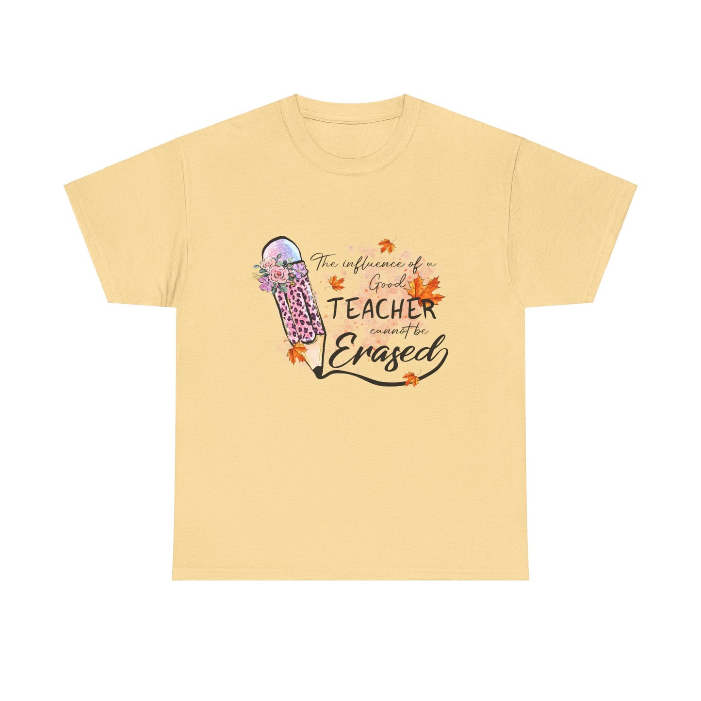 Influence of a Teacher Can Never Be Erased Fall Unisex Heavy Cotton Tee - Perfect Gift for Educators
