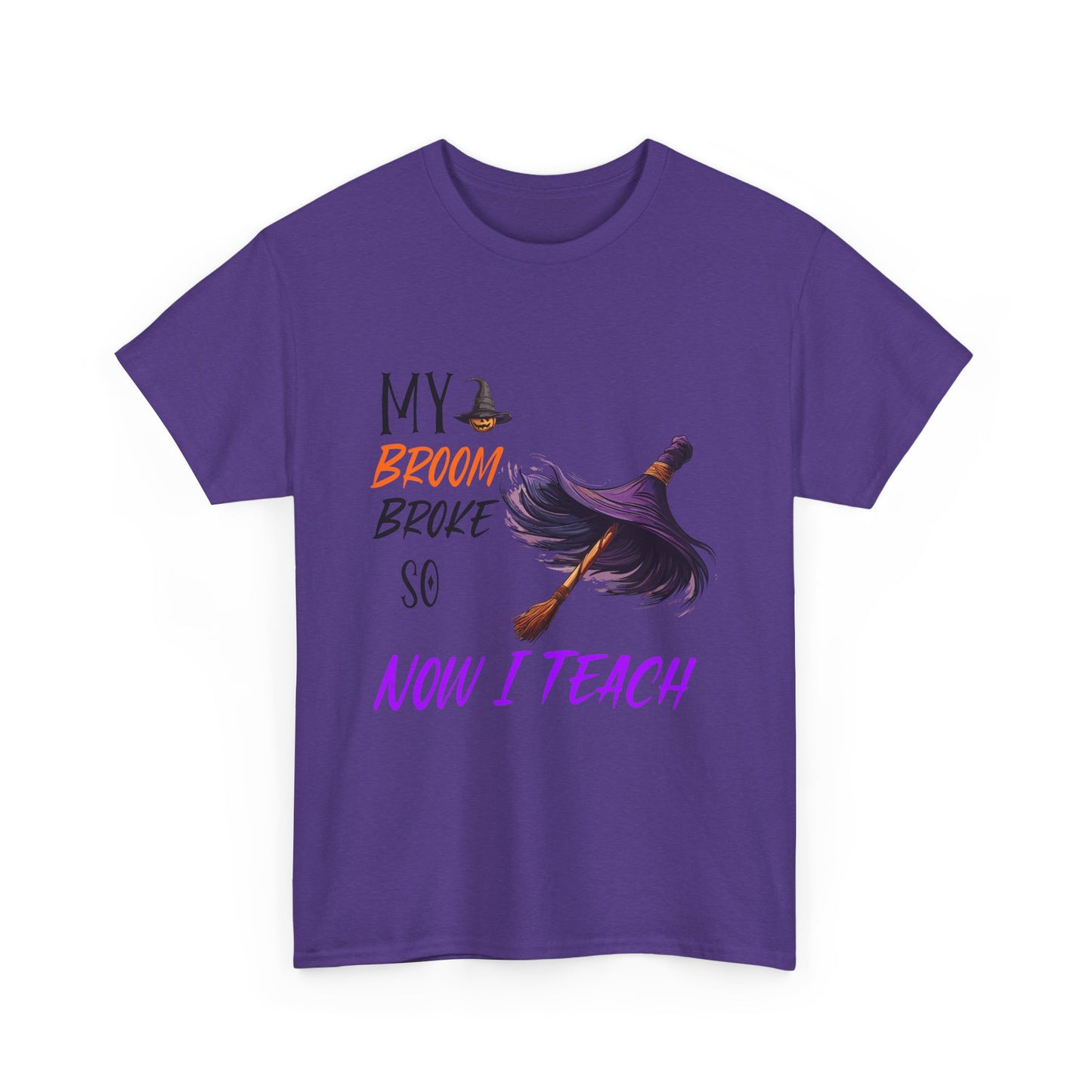 My Broom Broke Unisex Heavy Cotton Tee - Perfect for Halloween School Teacher Shirt