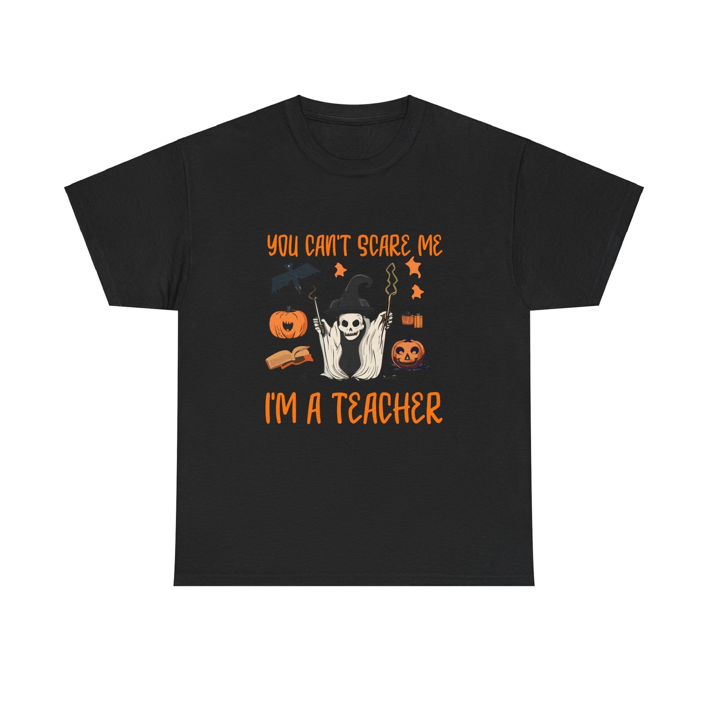 Halloween Teacher Tee - "You Can't Scare Me, I'm a Teacher" - Halloween School Teacher Unisex Heavy Cotton T-Shirt