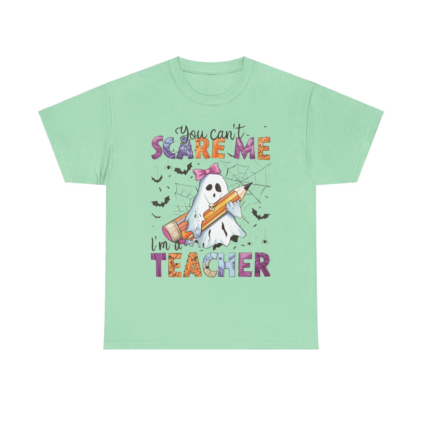 Halloween Schook Teacher Tee - "You Can't Scare Me I'm a Teacher"