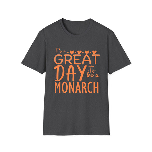 It's a Great Day to Be a Monarch! Orange Lettering  Unisex Softstyle T-Shirt