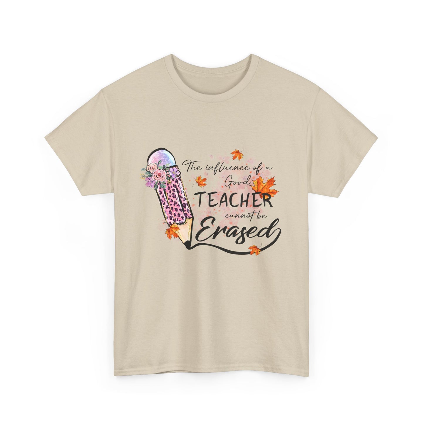 Influence of a Teacher Can Never Be Erased Fall Unisex Heavy Cotton Tee - Perfect Gift for Educators