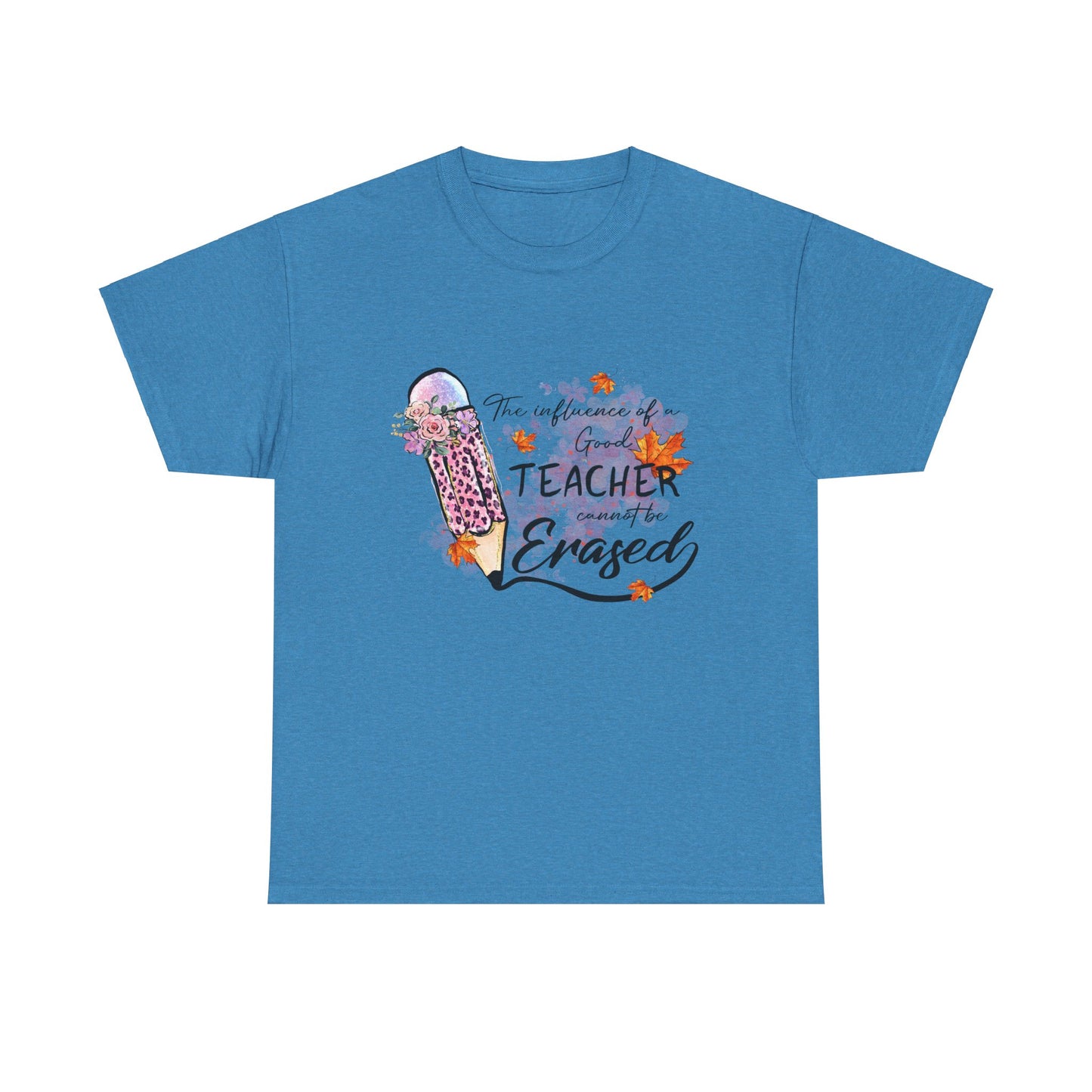 Influence of a Teacher Can Never Be Erased Fall Unisex Heavy Cotton Tee - Perfect Gift for Educators