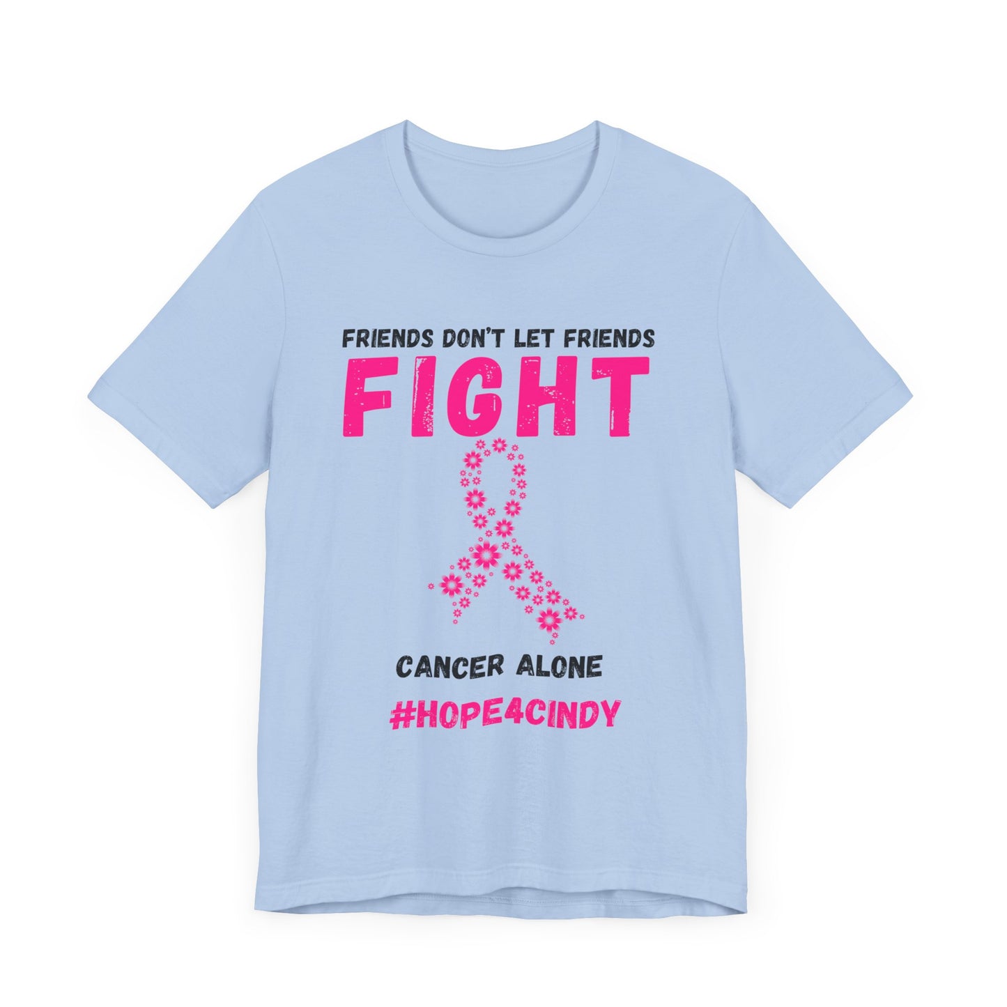 Friends Don't Let Friends Fight Cancer Alone Unisex Jersey Short Sleeve Tee