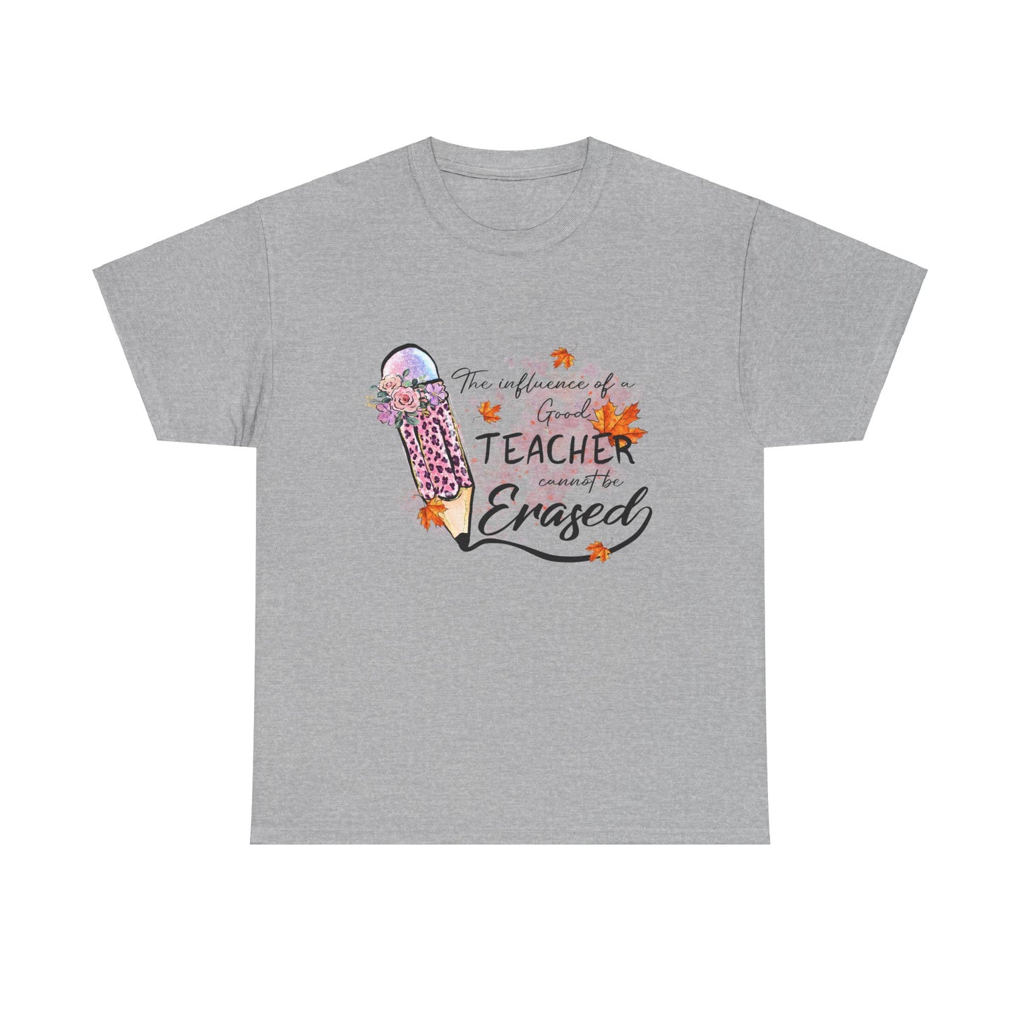 Influence of a Teacher Can Never Be Erased Fall Unisex Heavy Cotton Tee - Perfect Gift for Educators