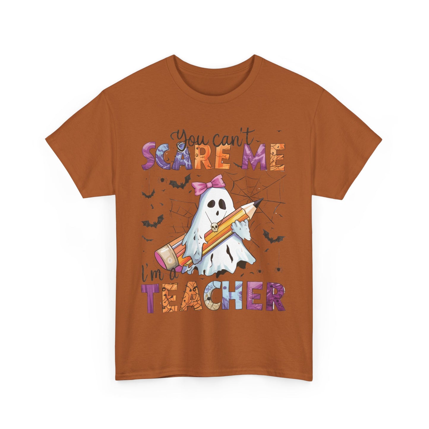 Halloween Schook Teacher Tee - "You Can't Scare Me I'm a Teacher"