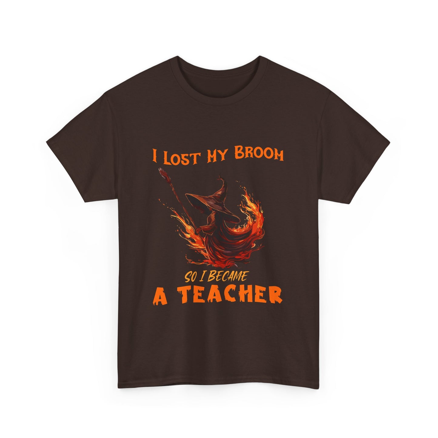 Funny Teacher T-Shirt - "I Lost My Broom So I Become A Teacher" - Unisex Heavy Cotton Halloween School Teacher Tee