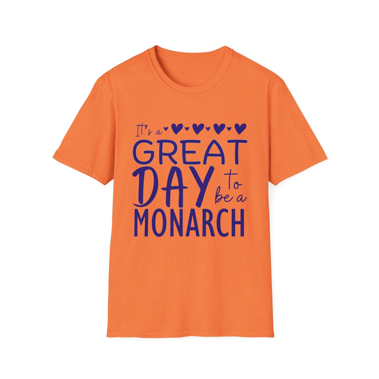 "It's a Great Day to Be a Monarch" Blue Lettering Unisex Softstyle T-Shirt - Fun & Cheerful Graphic Tee