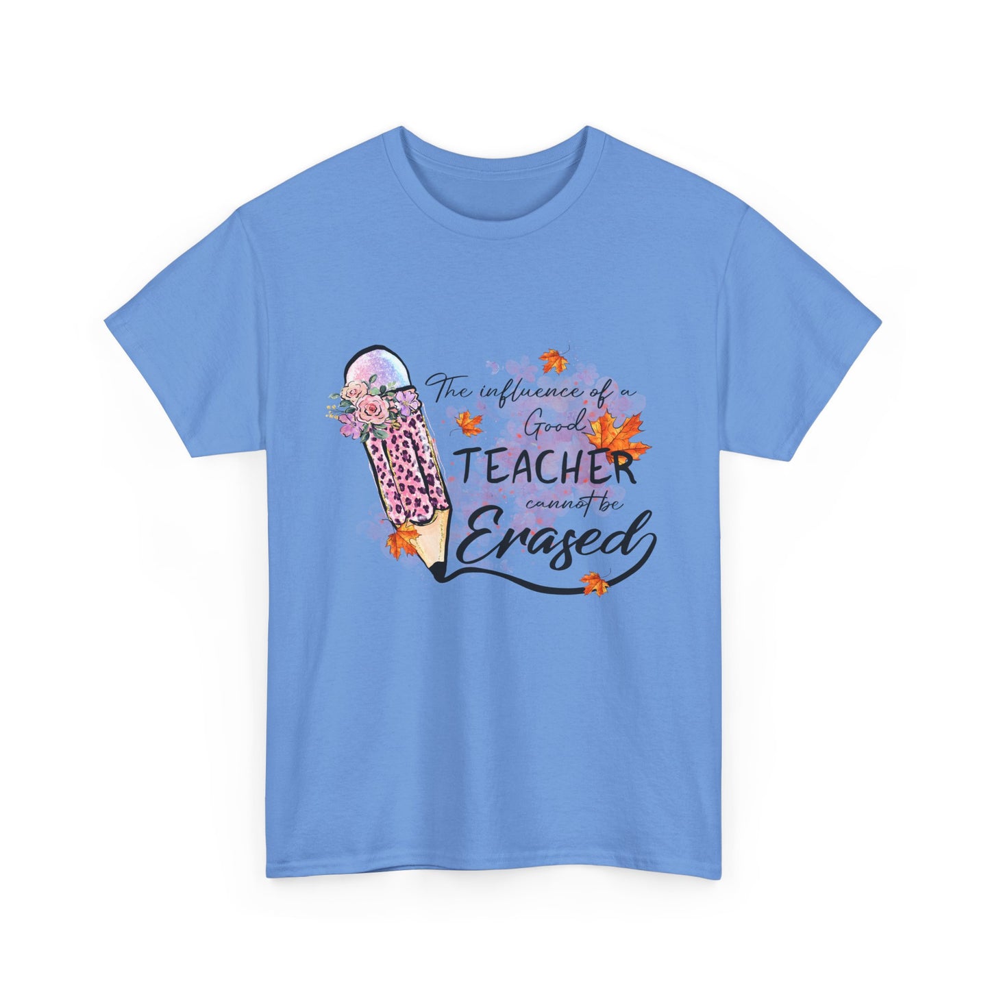 Influence of a Teacher Can Never Be Erased Fall Unisex Heavy Cotton Tee - Perfect Gift for Educators