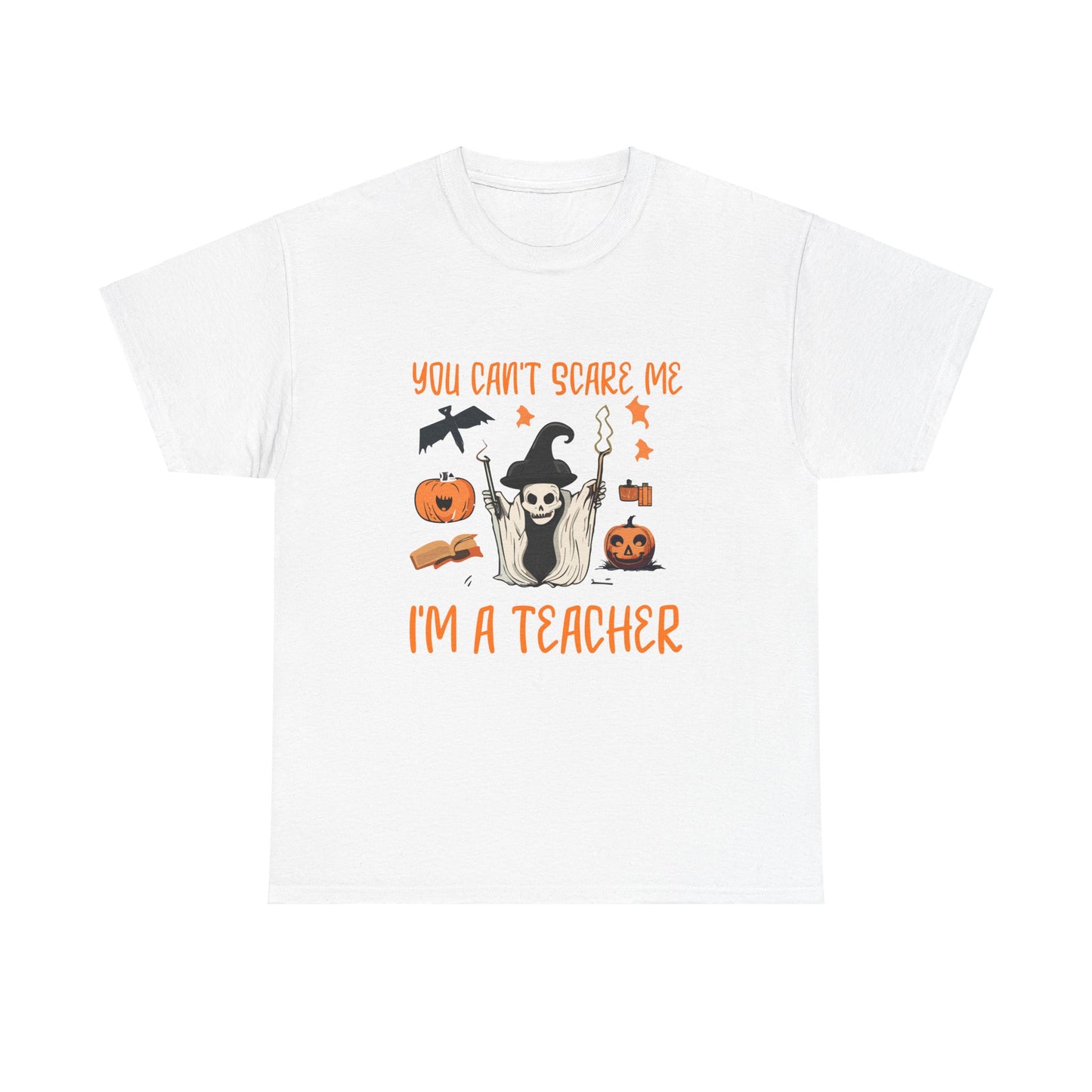 Halloween Teacher Tee - "You Can't Scare Me, I'm a Teacher" - Halloween School Teacher Unisex Heavy Cotton T-Shirt