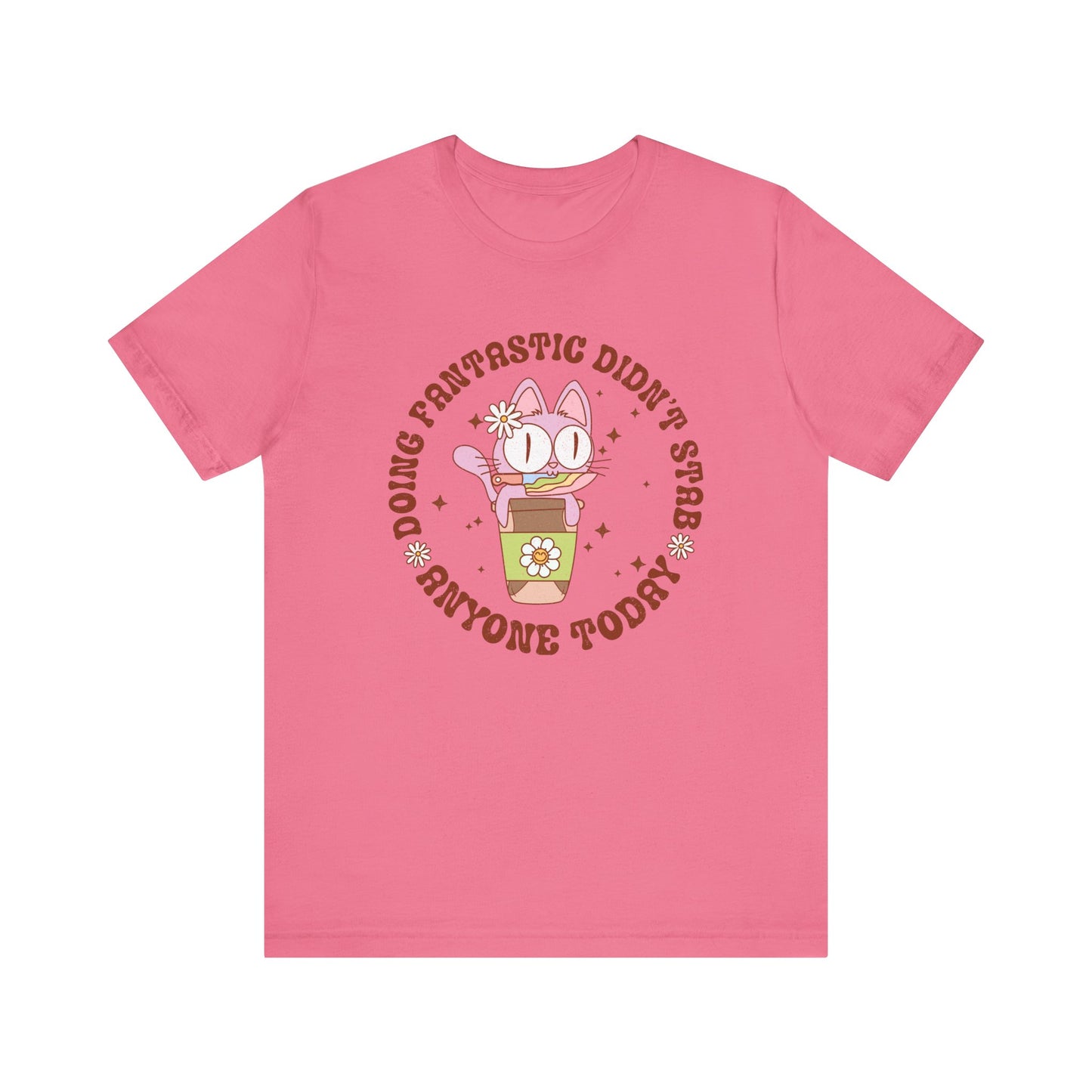Doing Fantastic! I didn't Stab Anyone Today Unisex Jersey Short Sleeve Tee